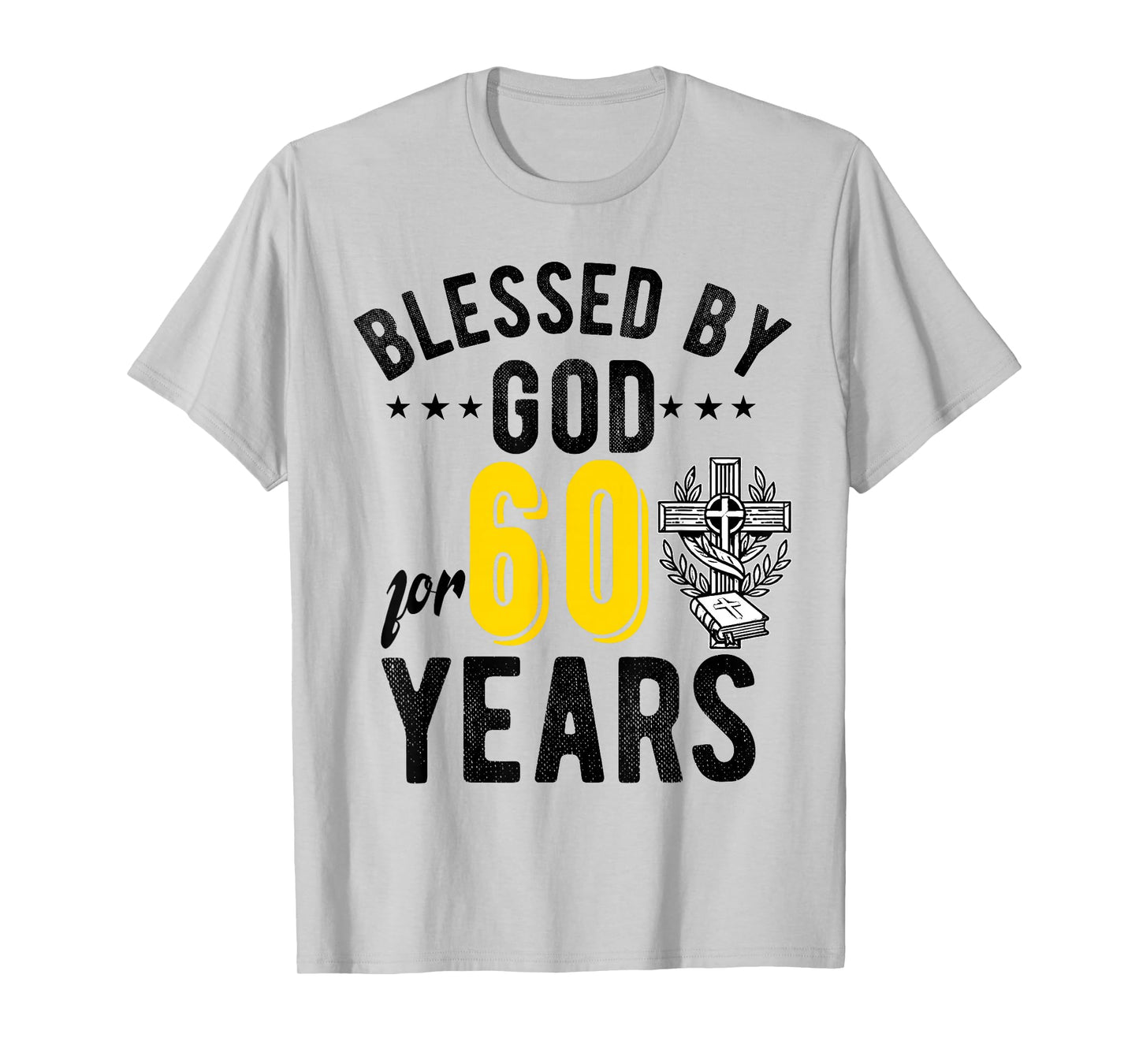 Blessed By God For 60 Years Sixtieth Birthday 60th Birthday T-Shirt