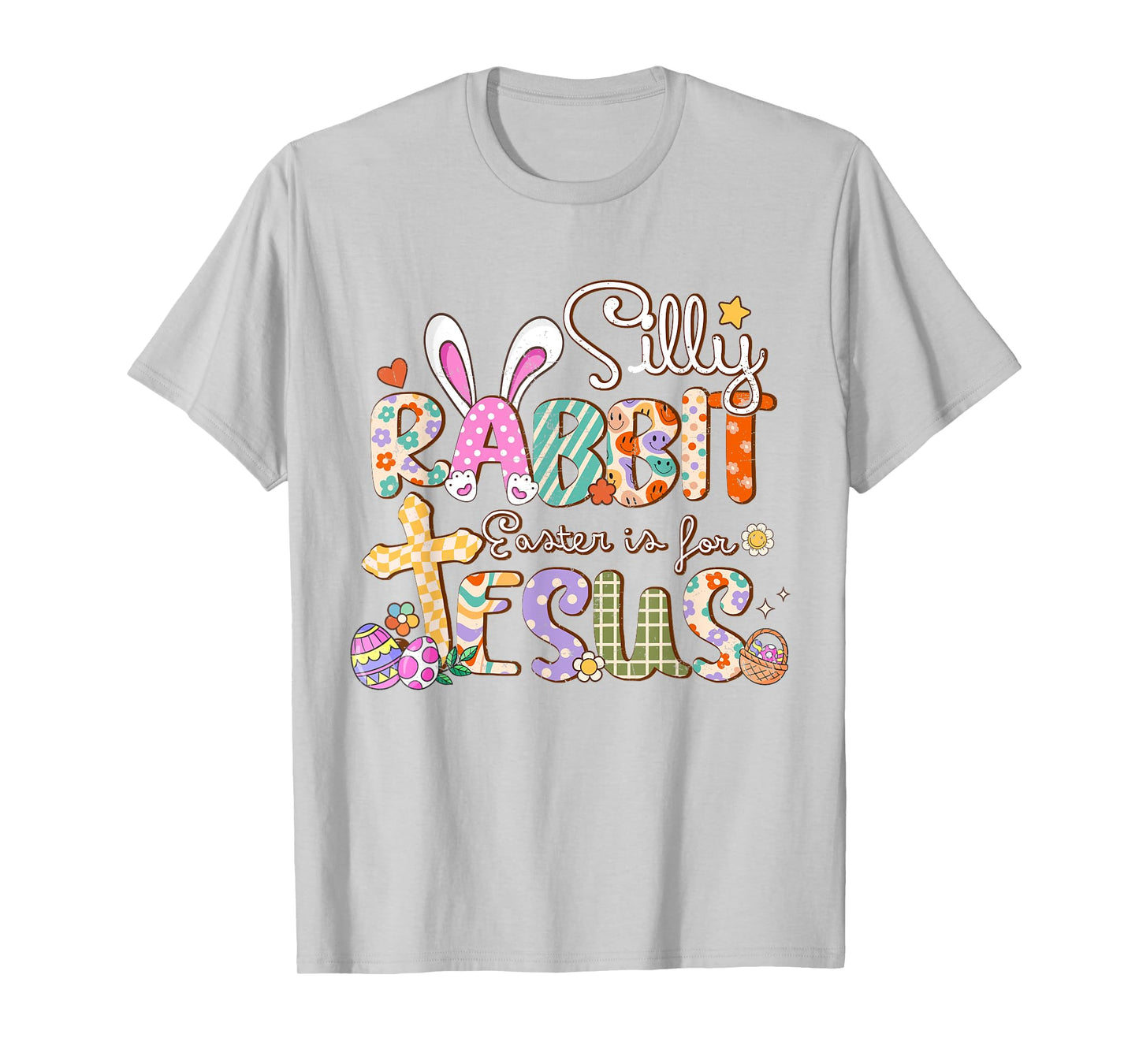 Silly Rabbit Easter Is For Jesus Cute Bunny Christian Faith T-Shirt