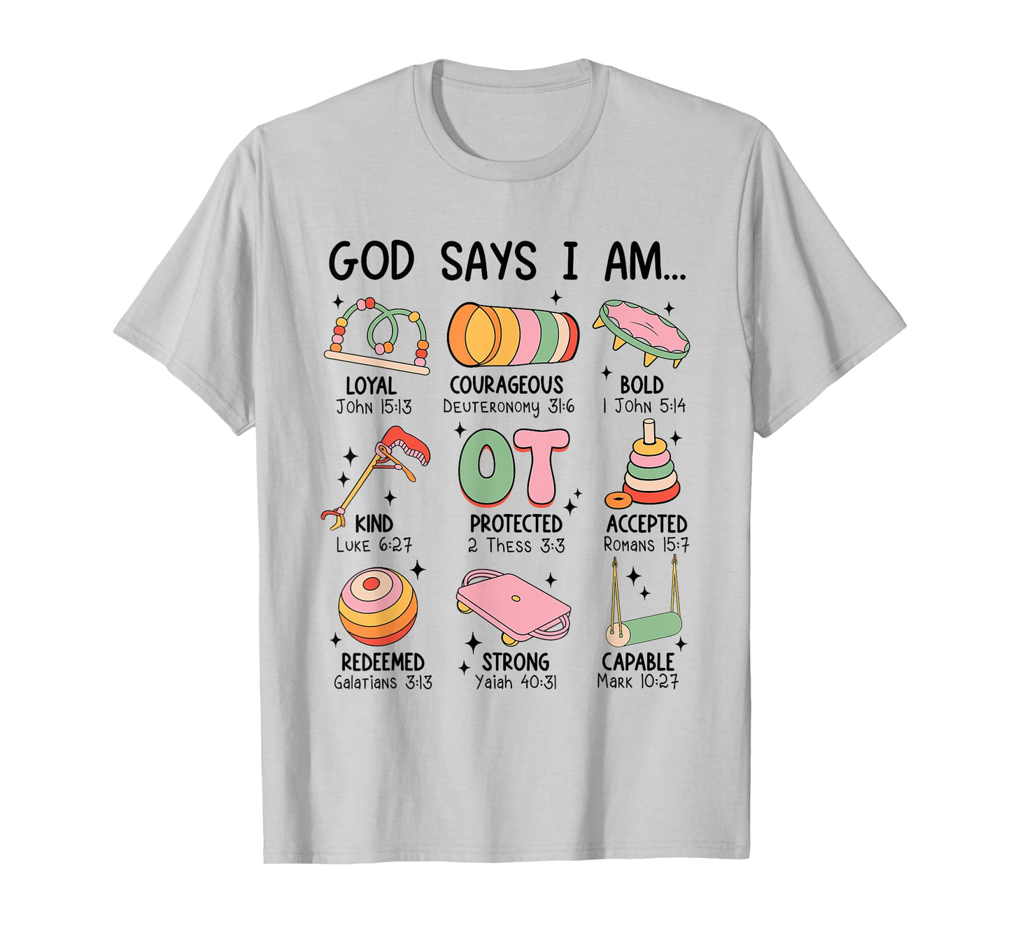God Says I Am OT Occupational Therapy Christian Bible Verse T-Shirt
