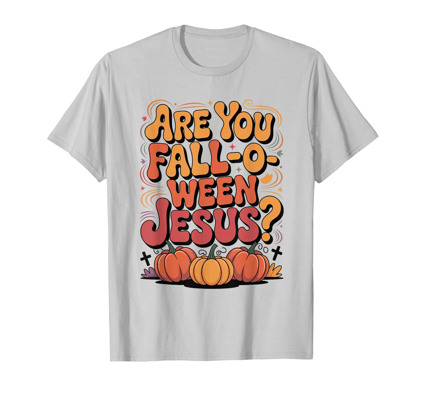 are You Fall O Ween Jesus Matthew 4:19 Funny Halloween T-Shirt