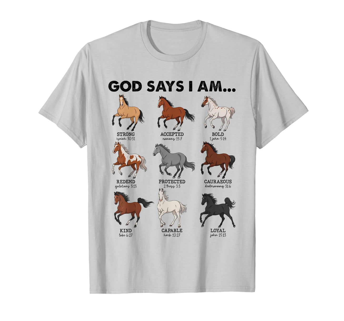 Horses God Says I Am Bible Verse Christian Women Men Kids T-Shirt