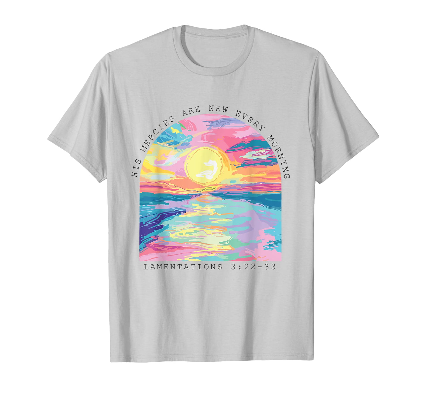 His Mercies Are New Every Morning Christian Jesus T-Shirt