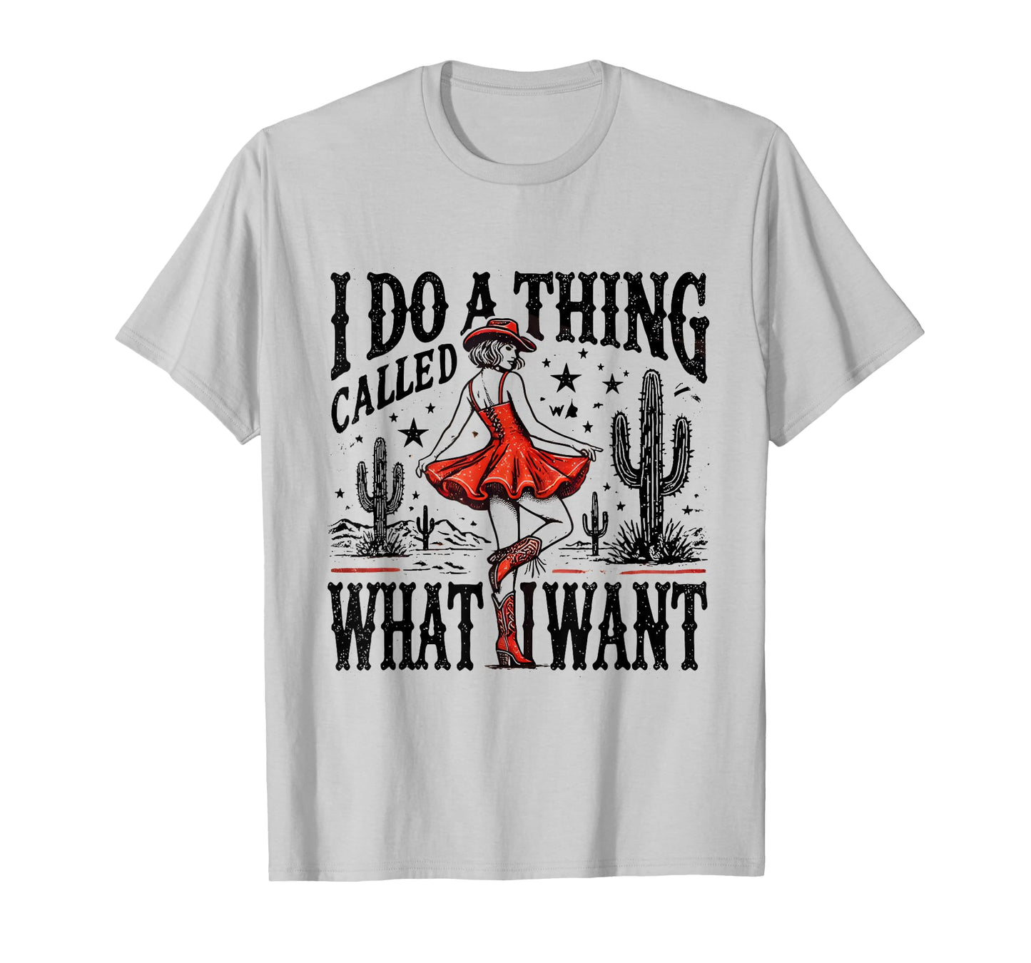 I Do A Thing Called What I Want Retro Western Cowgirl Cowboy T-Shirt