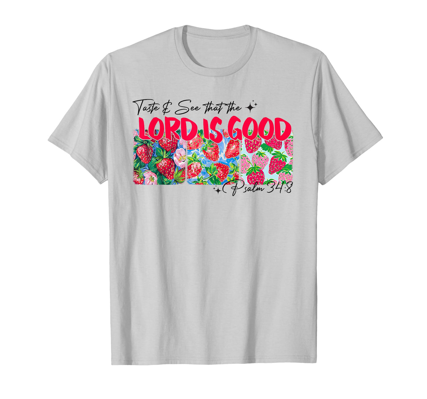 Aesthetic Strawberry Taste And See That The Lord Is Good T-Shirt