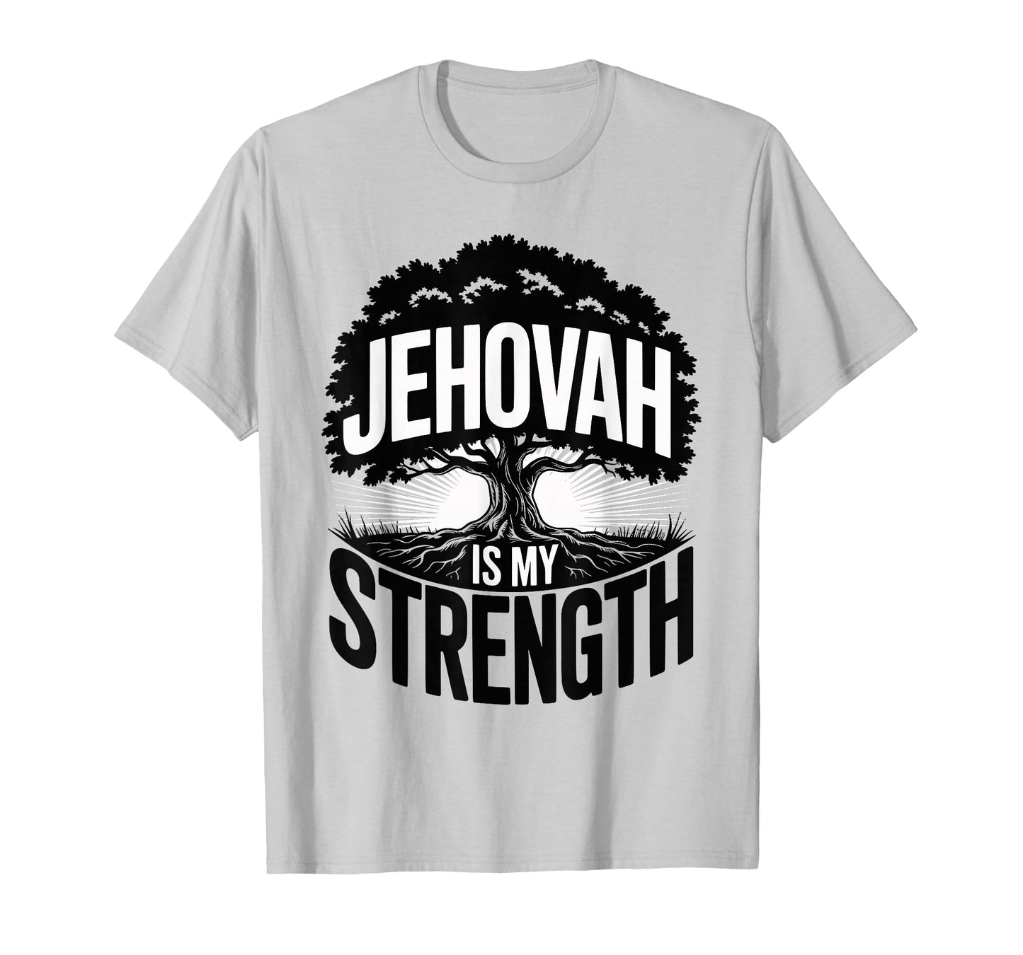 Jehovah is My Strength Christian Faith Hope T-Shirt