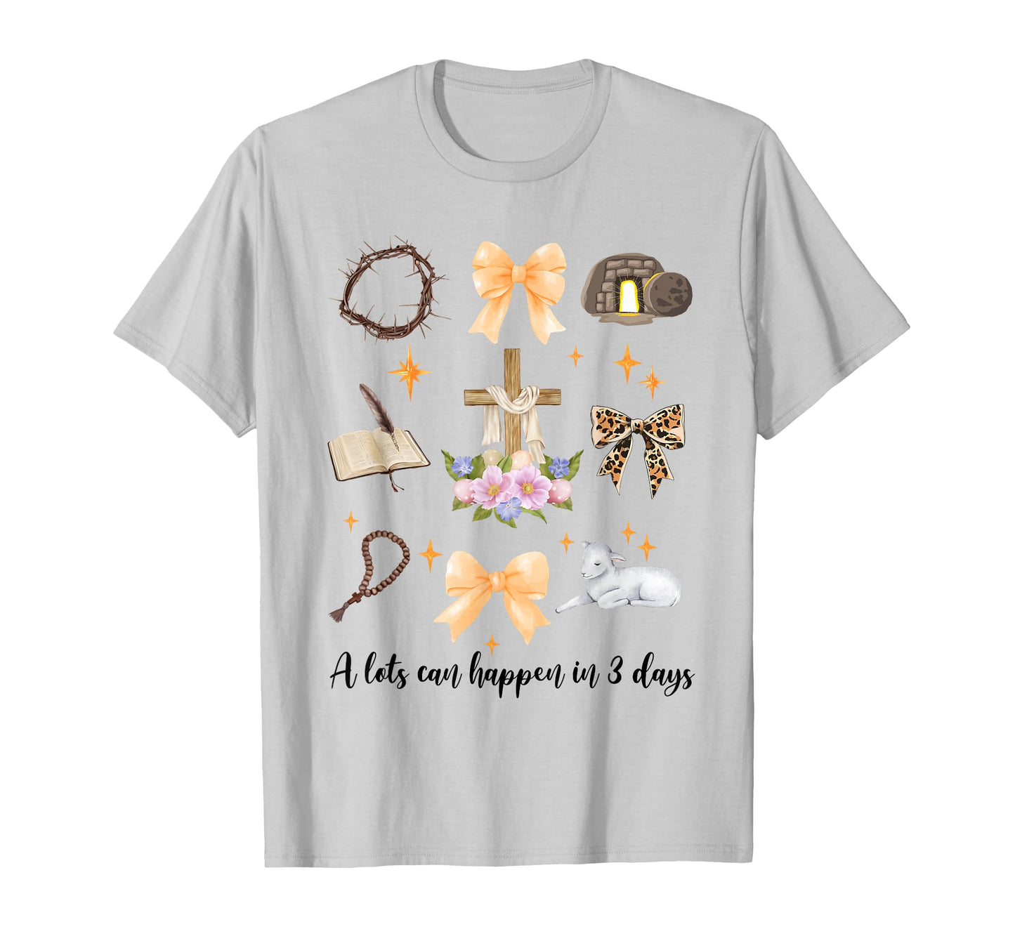 A Lot Can Happen in 3 Days Easter Day Christian Religious T-Shirt