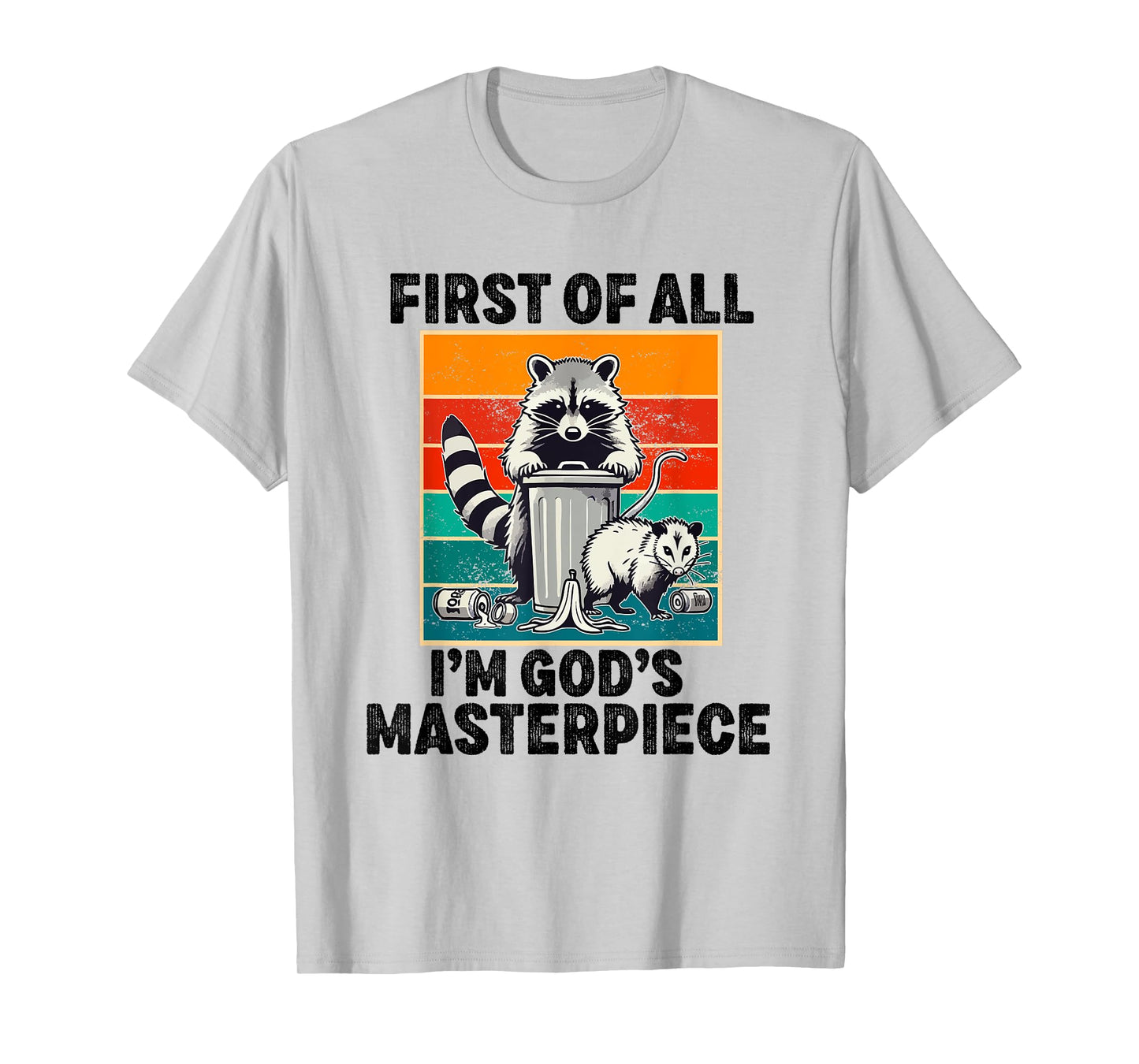 first of all i'm god's masterpiece raccoon T-Shirt
