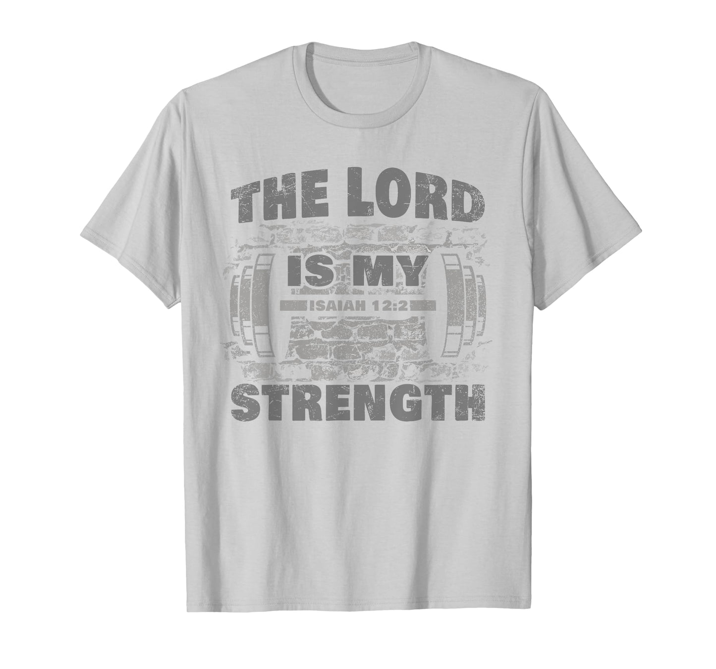 The Lord is My Strength – Isaiah 12:2 Christian Faith Gym T-Shirt