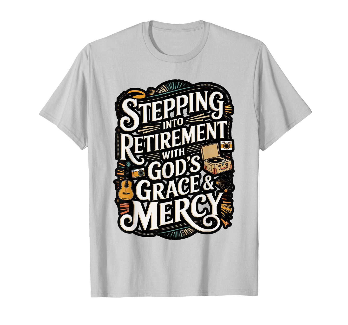 Faith Retirement Quote T-Shirt