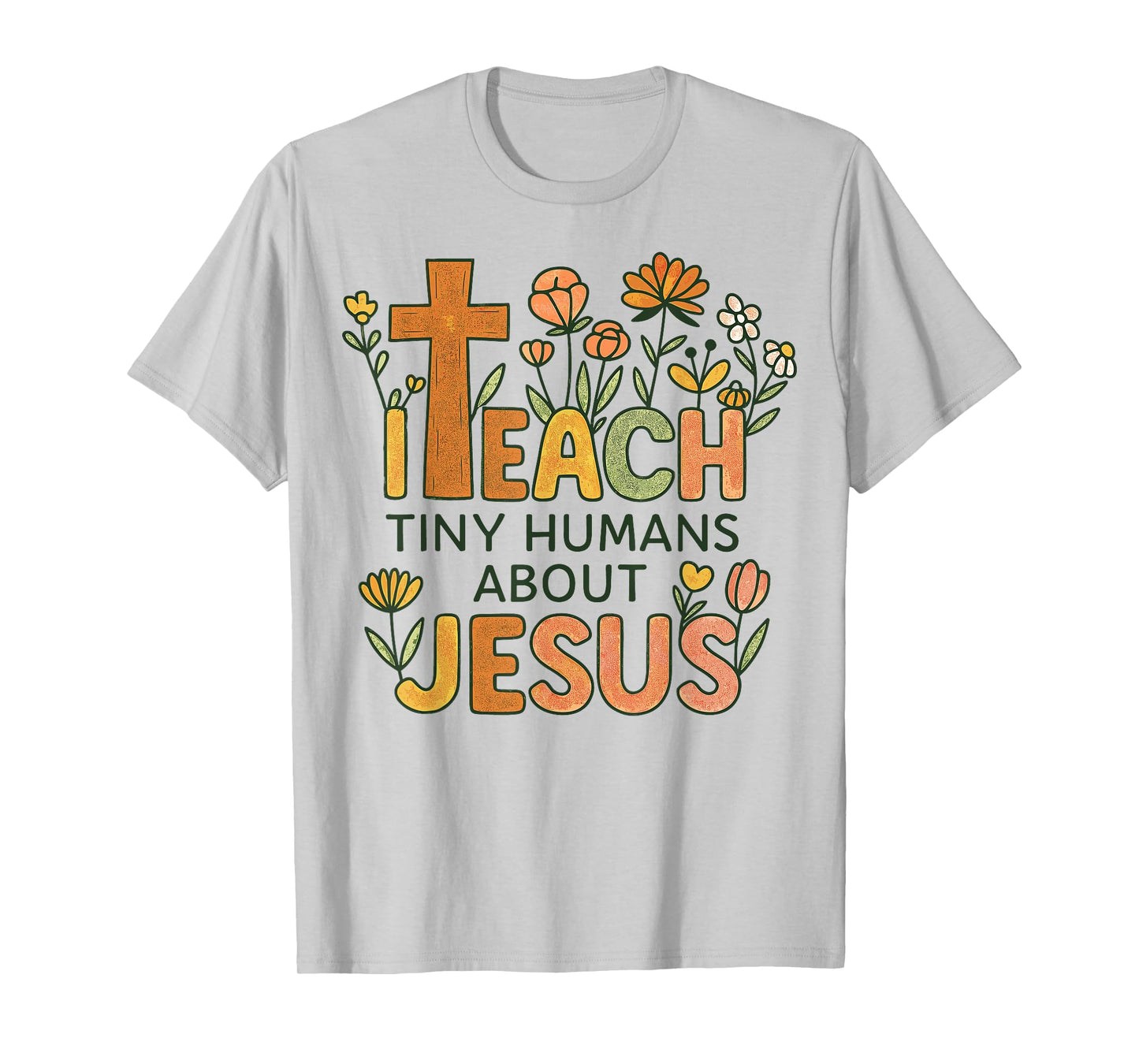 Christian Teacher Teach Tiny Humans About Jesus Faith Women T-Shirt