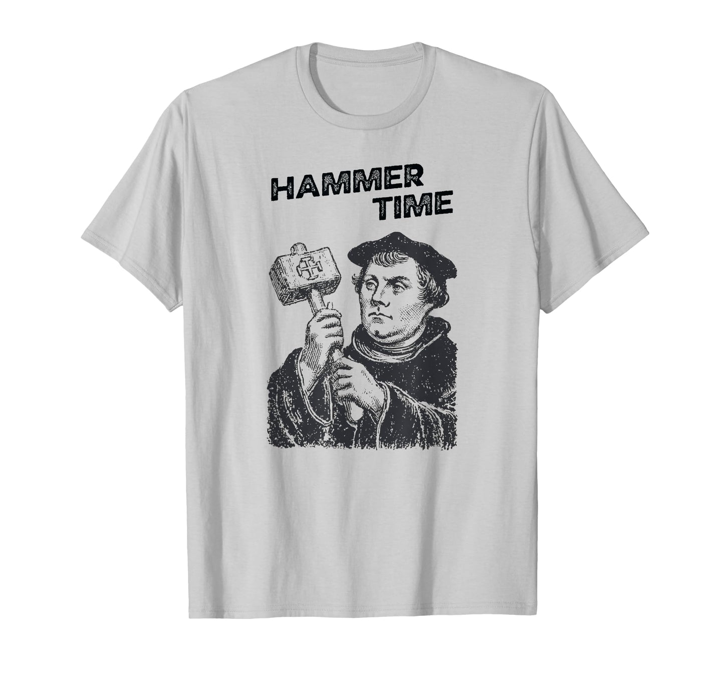 Funny Martin Luther Hammer Time Nailed It Reformation T-Shirt