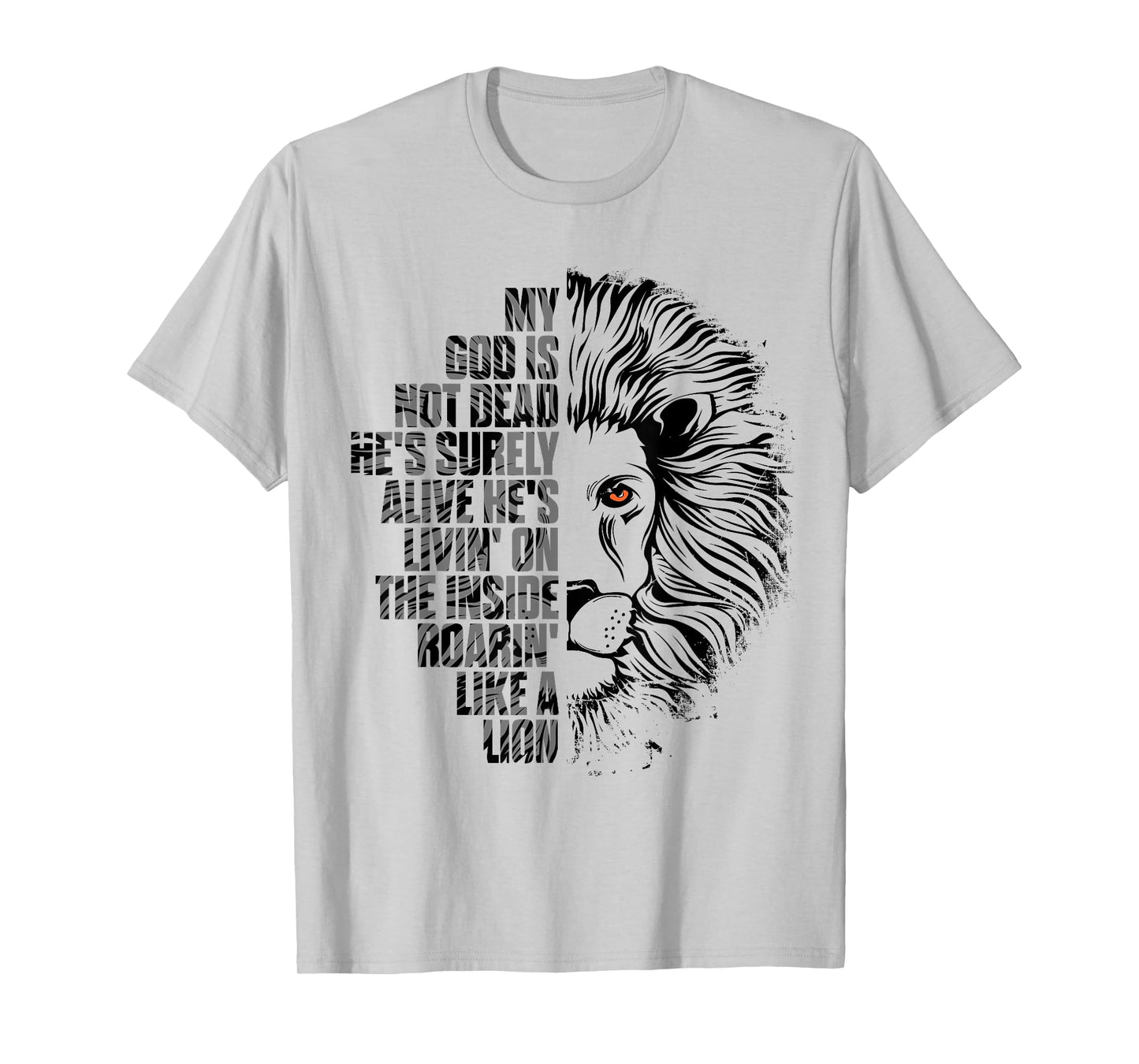 God is Not Dead He's Alive Roaring Like Lion Christian Faith T-Shirt