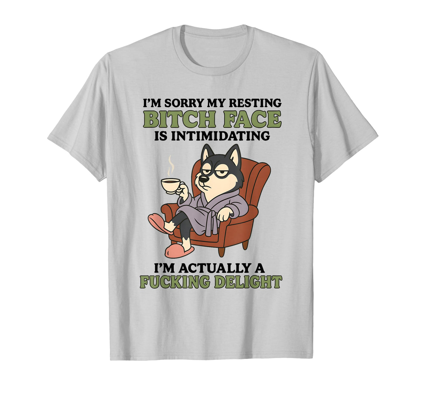 Husky Dog I'm Sorry My Resting Bitch Face is Intimidating T-Shirt