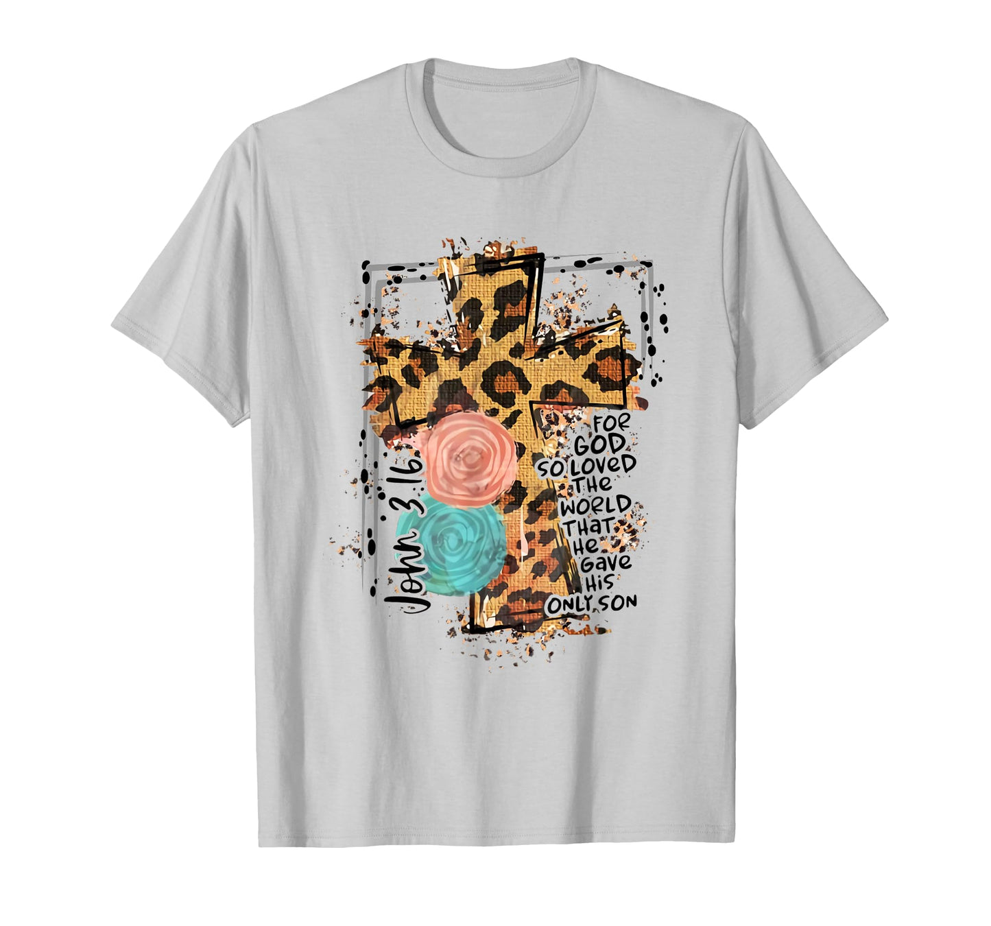 For God So Loved World That He Gave His Only Son Christian T-Shirt