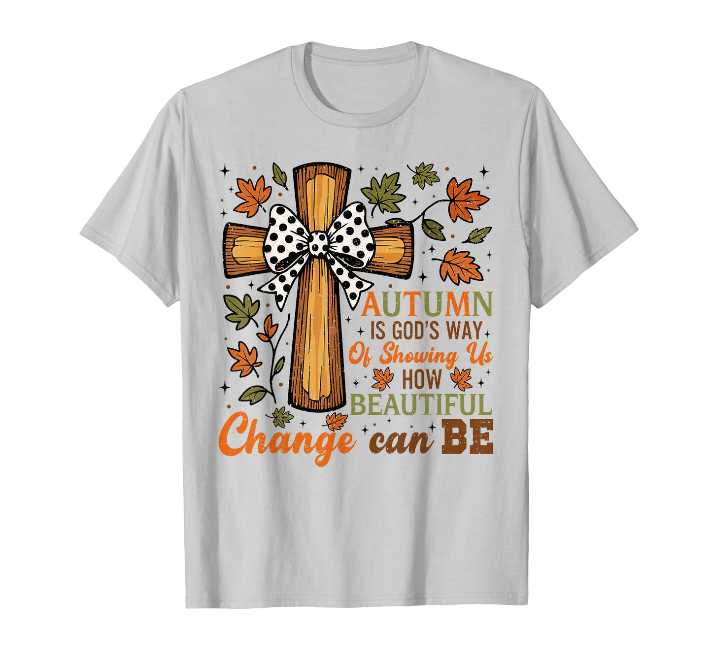 Autumn Is God's Way Inspirational Christian Fall Faith T-Shirt