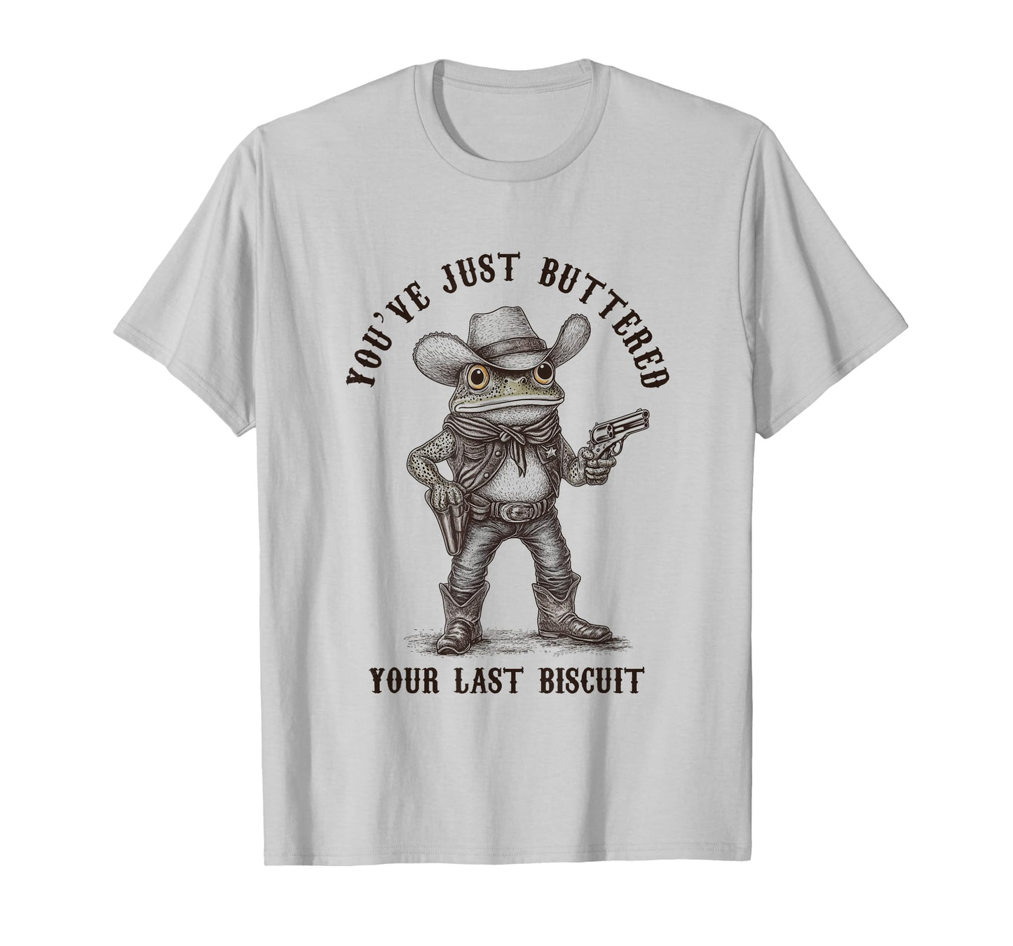 Frog Cowboy You've Just Buttered Your Last Biscuit Funny T-Shirt