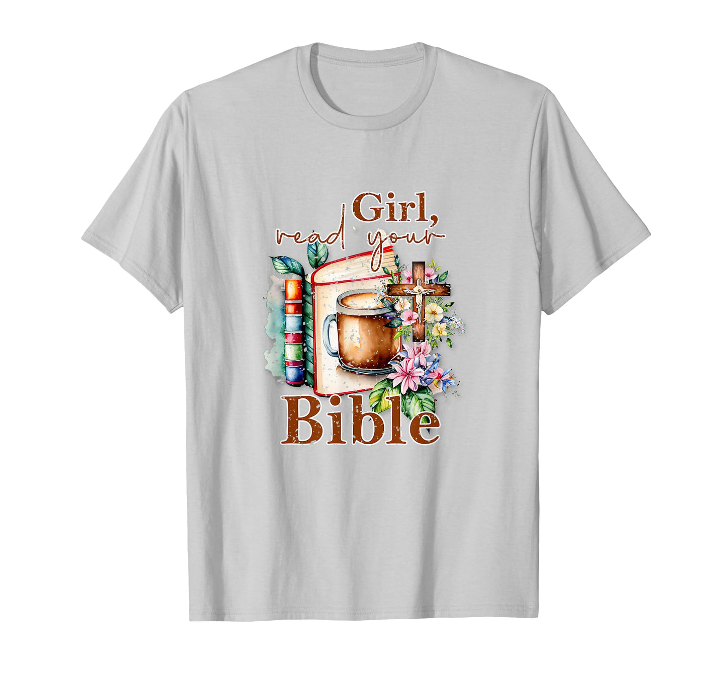 Girl Read Your Bible Christian Faith Jesus Book T-Shirt