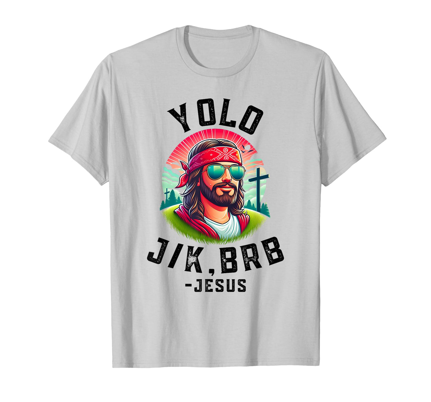YOLO Jk Brb Jesus Funny Easter Resurrection Christians T-Shirt