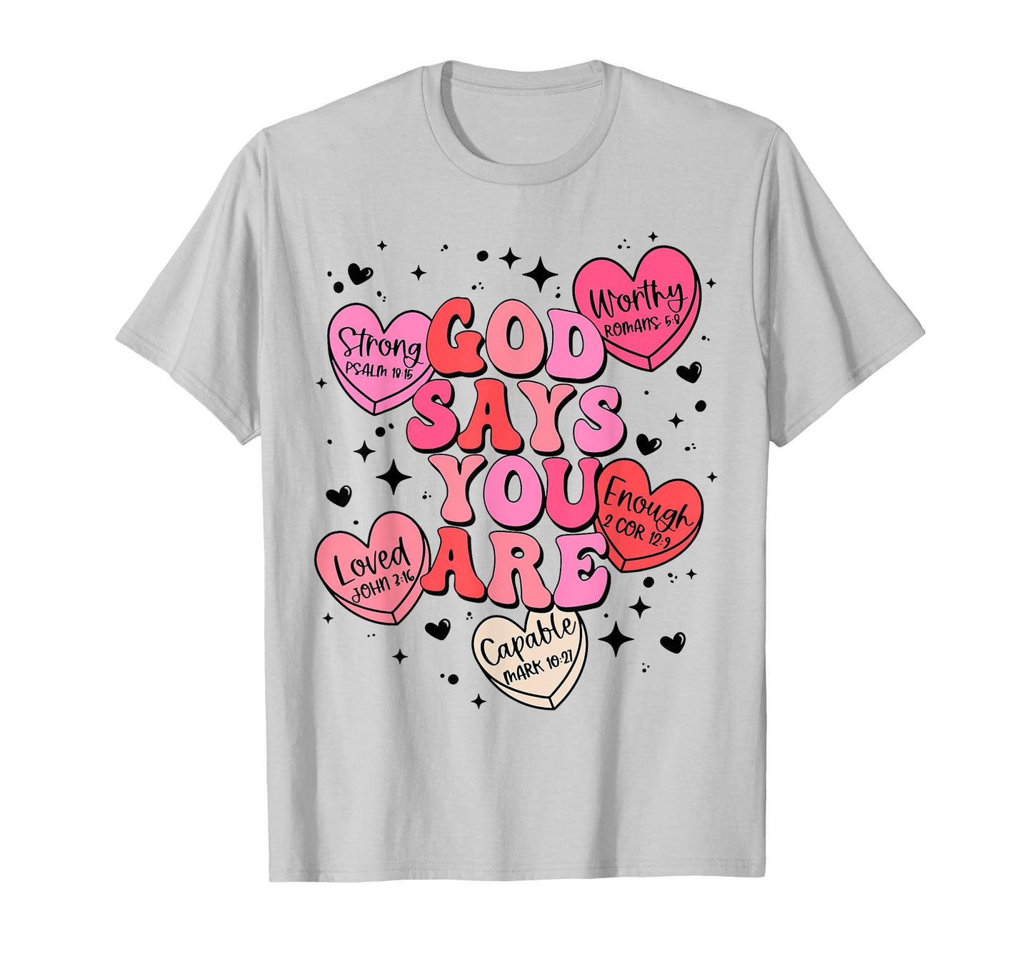 God Say You Are Candy Heart Valentines Jesus Christian Women T-Shirt