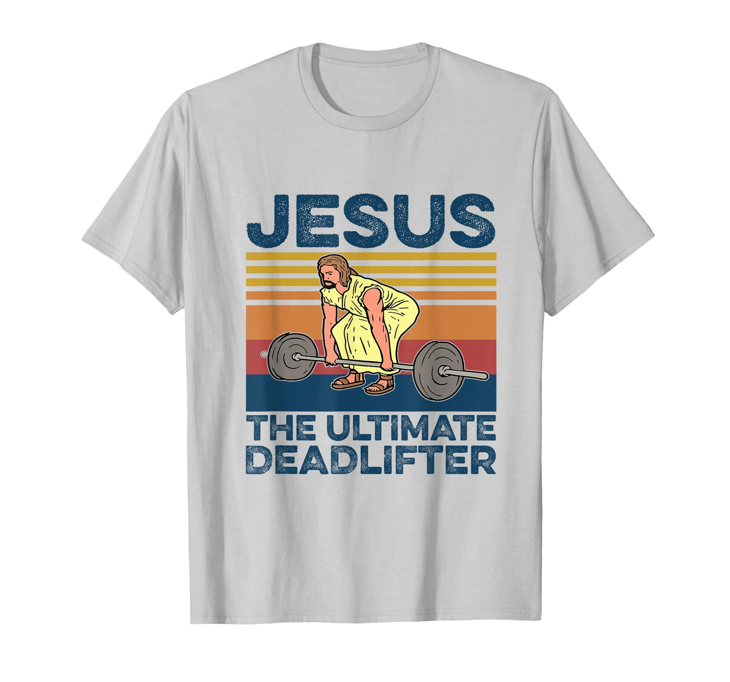 Jesus The Ultimate Deadlifter Shirt Funny Jesus Shirt T-Shirt