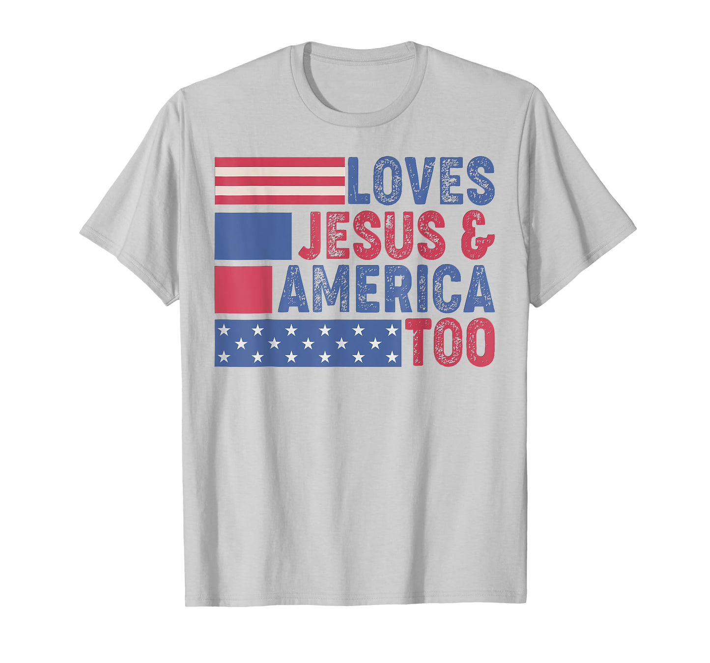 Loves Jesus & America Too Christ 4th Of July American Flag T-Shirt