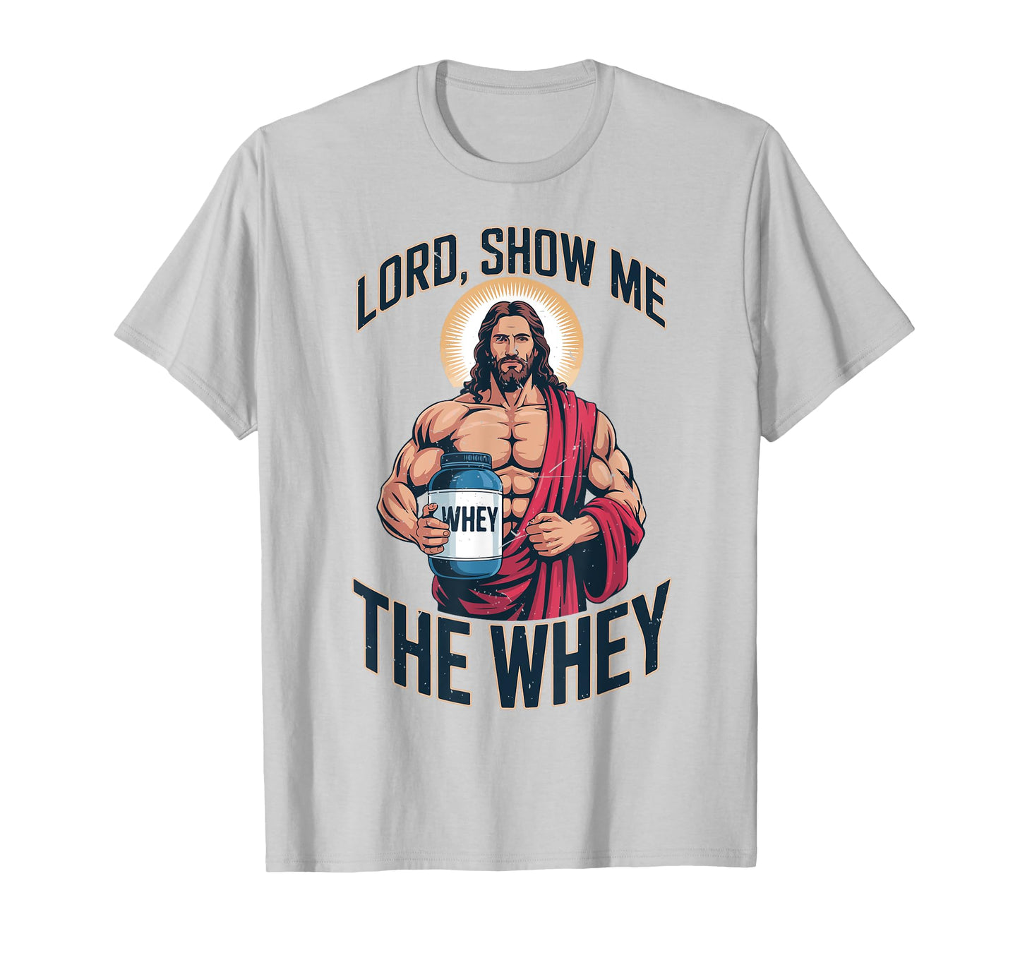 Mens Jesus Gym Funny Lord Show Me The Whey Christian Workout T-Shirt