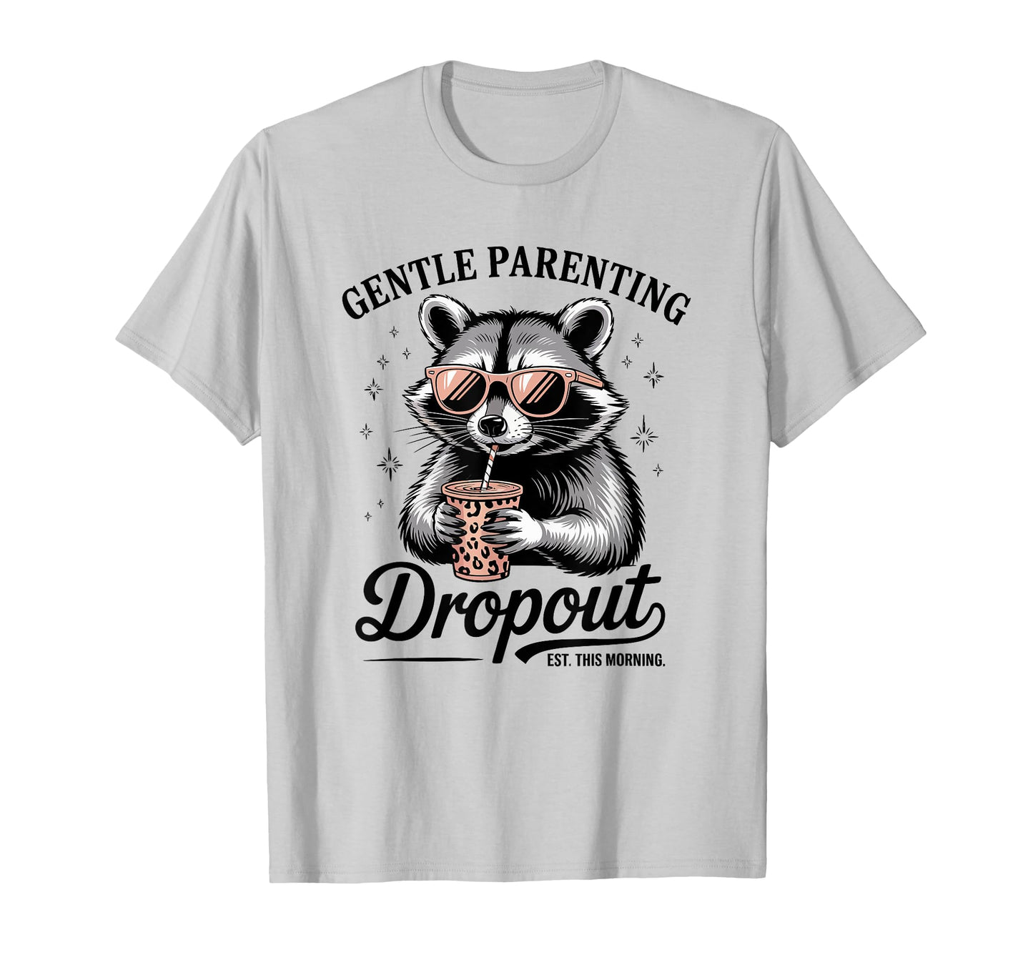 Gentle Parenting Dropout Est This Morning T-Shirt
