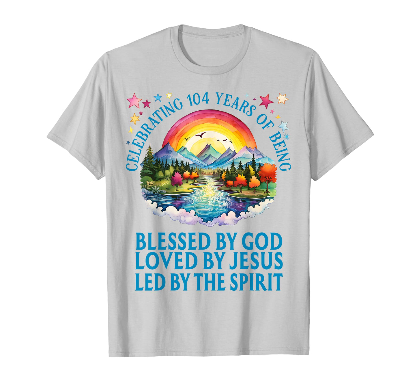 Blessed By God For 104 Years Rainbow At Sunset Birthday T-Shirt