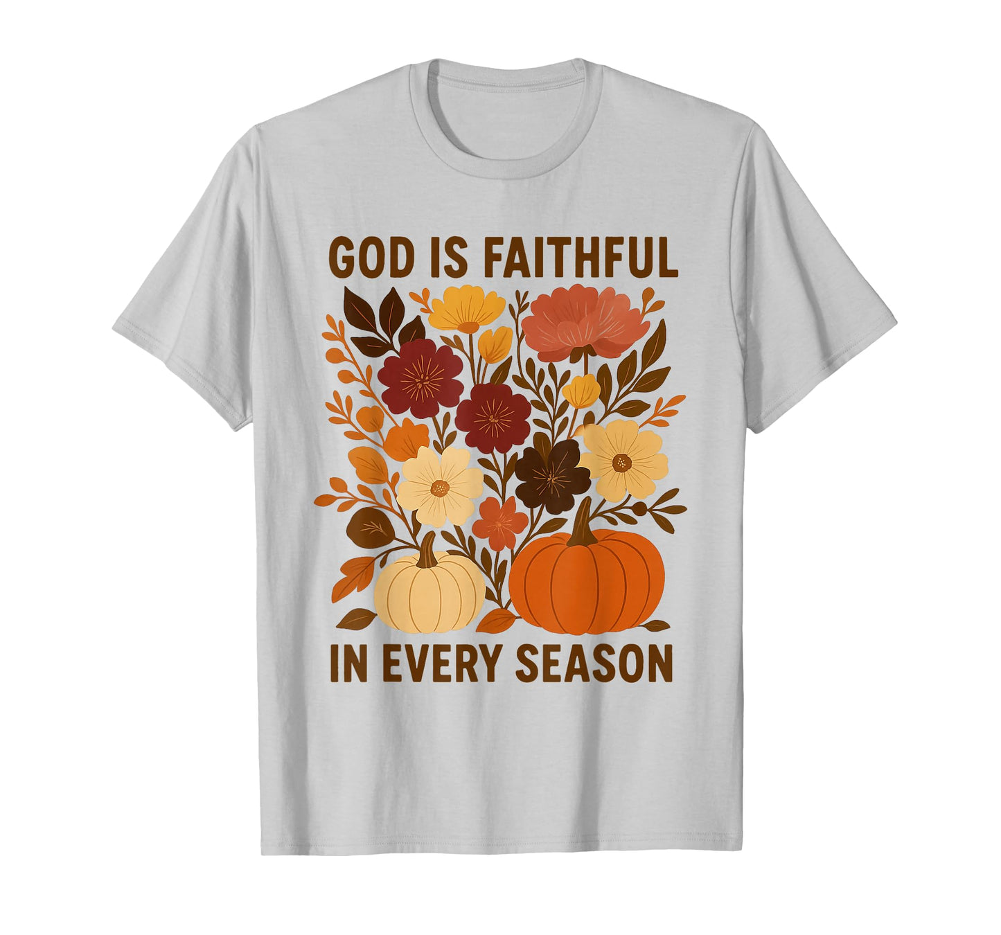 God is Faithful in Every Season, Floral Fall Autumn Pumpkin T-Shirt