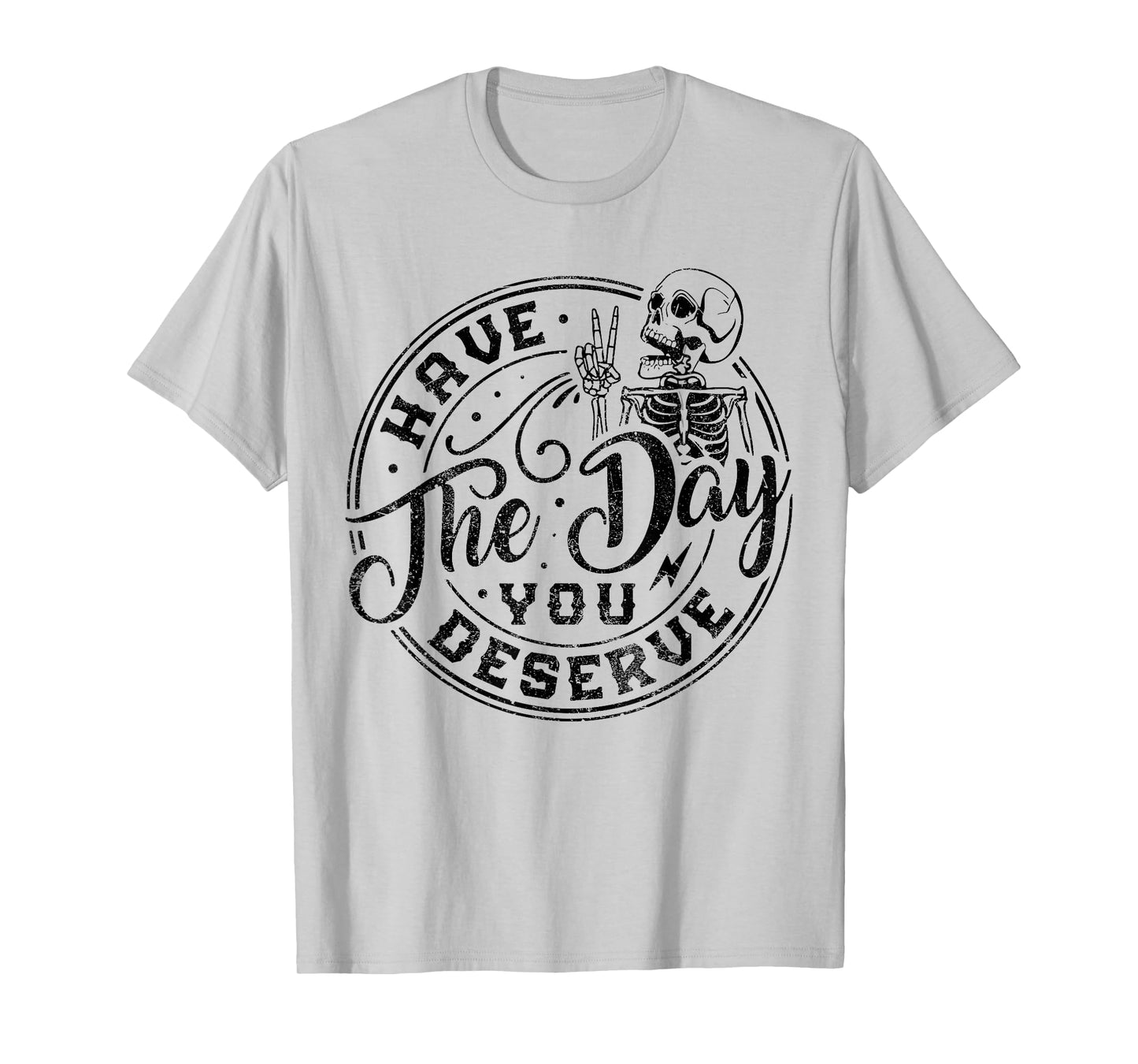 Sarcastic Have The Day You Deserve Tie Dye vintage for all T-Shirt