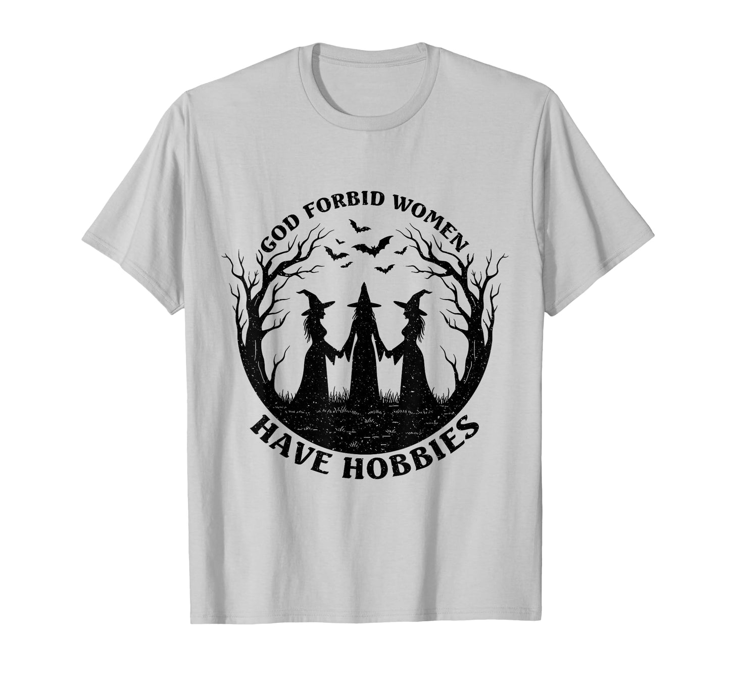 God Forbid Women Have Hobbies Funny Witchy Feminist T-Shirt