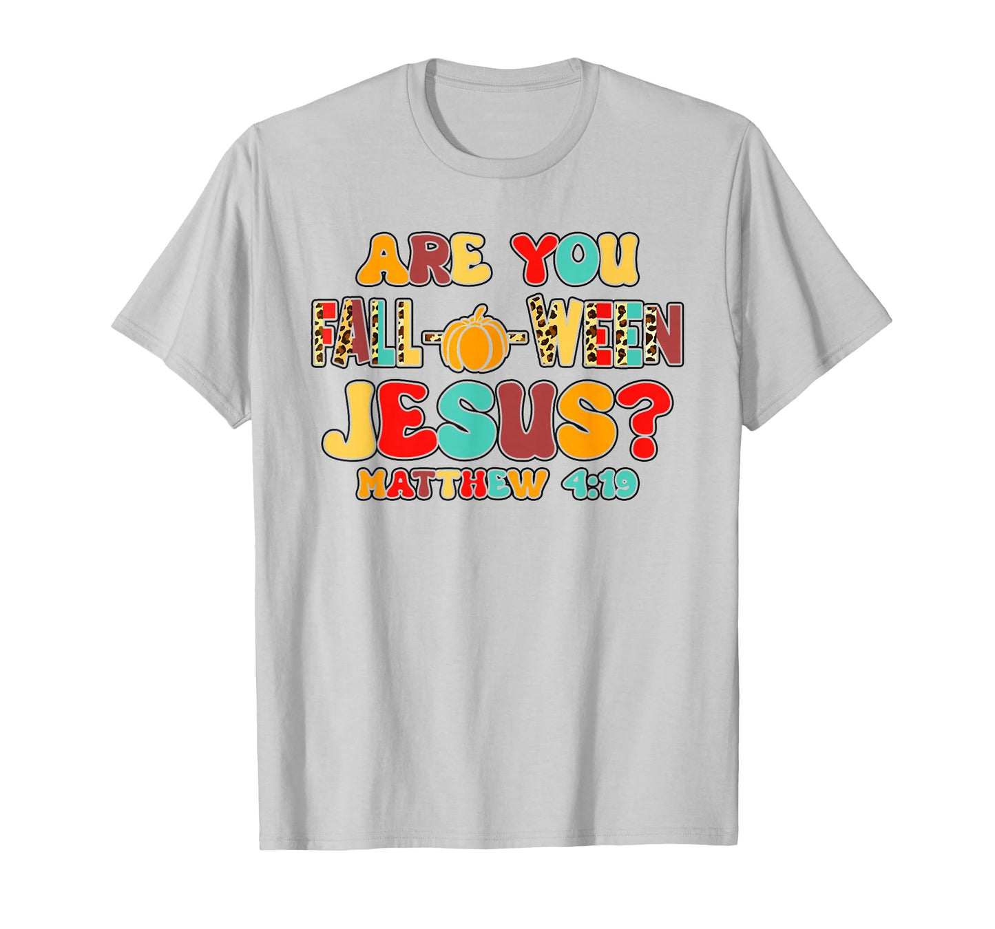 are You Falloween Jesus Pumpkin Verse T-Shirt