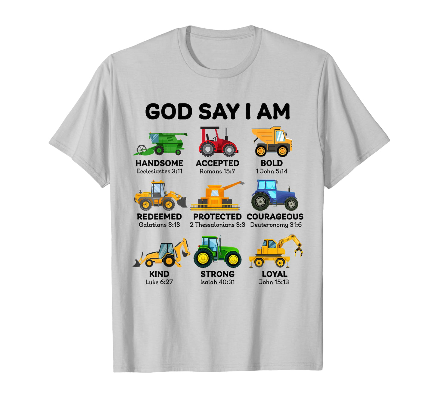 God Say I Am Handsome Accepted Strong Trucks and Tractors T-Shirt