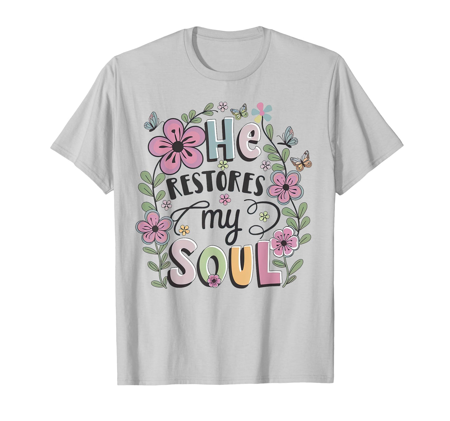 He Restores My Soul Aesthetic Christian Bible Verse Quote T-Shirt