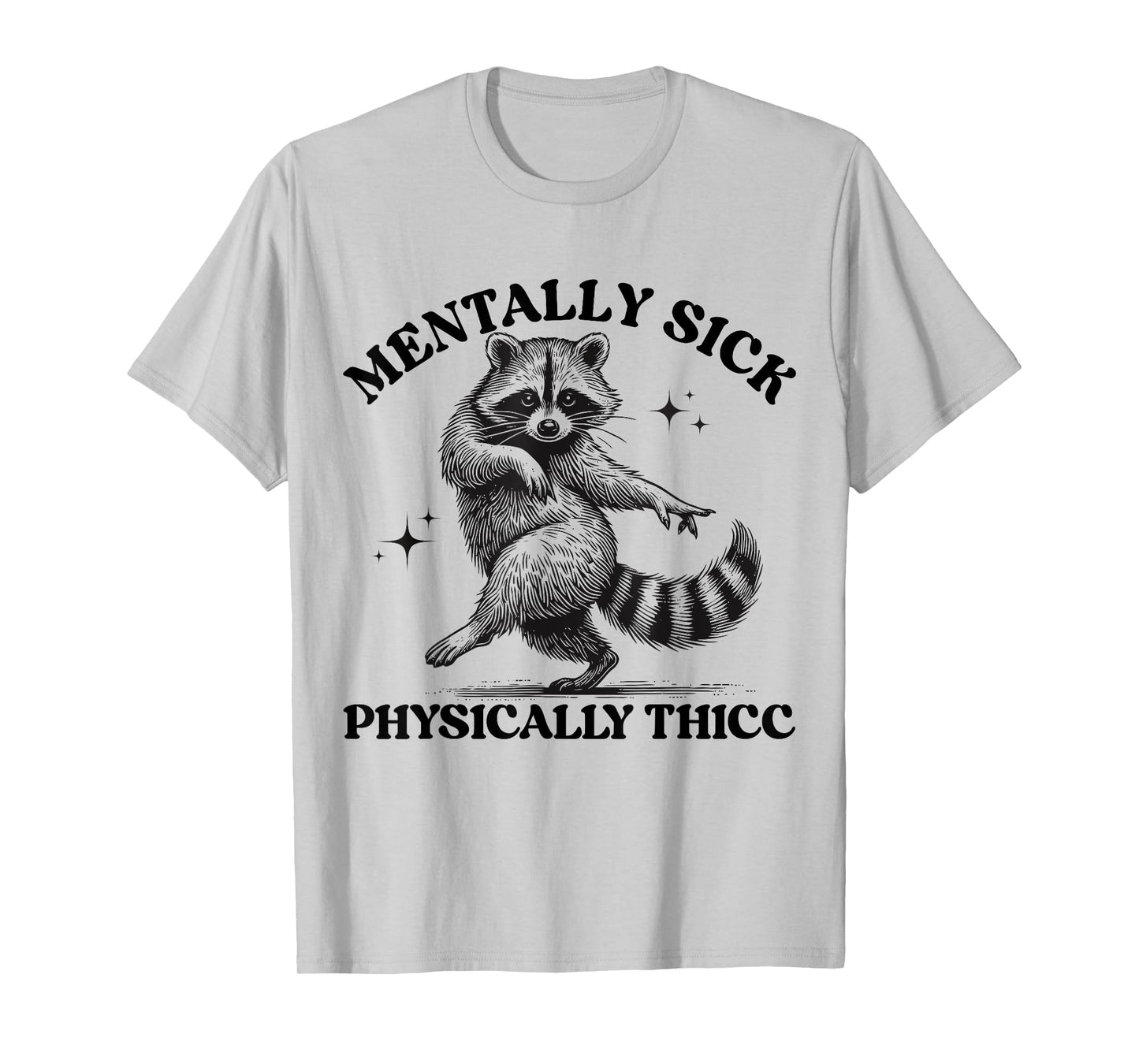 Funny Retro Mentally Sick But Physically Thicc Mentally Sick T-Shirt