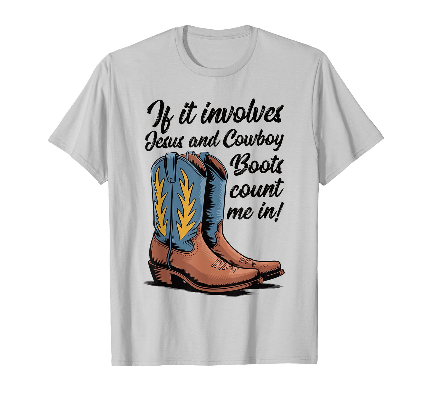 If It Involves Jesus and Cowboy Boots Cute Christian Country T-Shirt