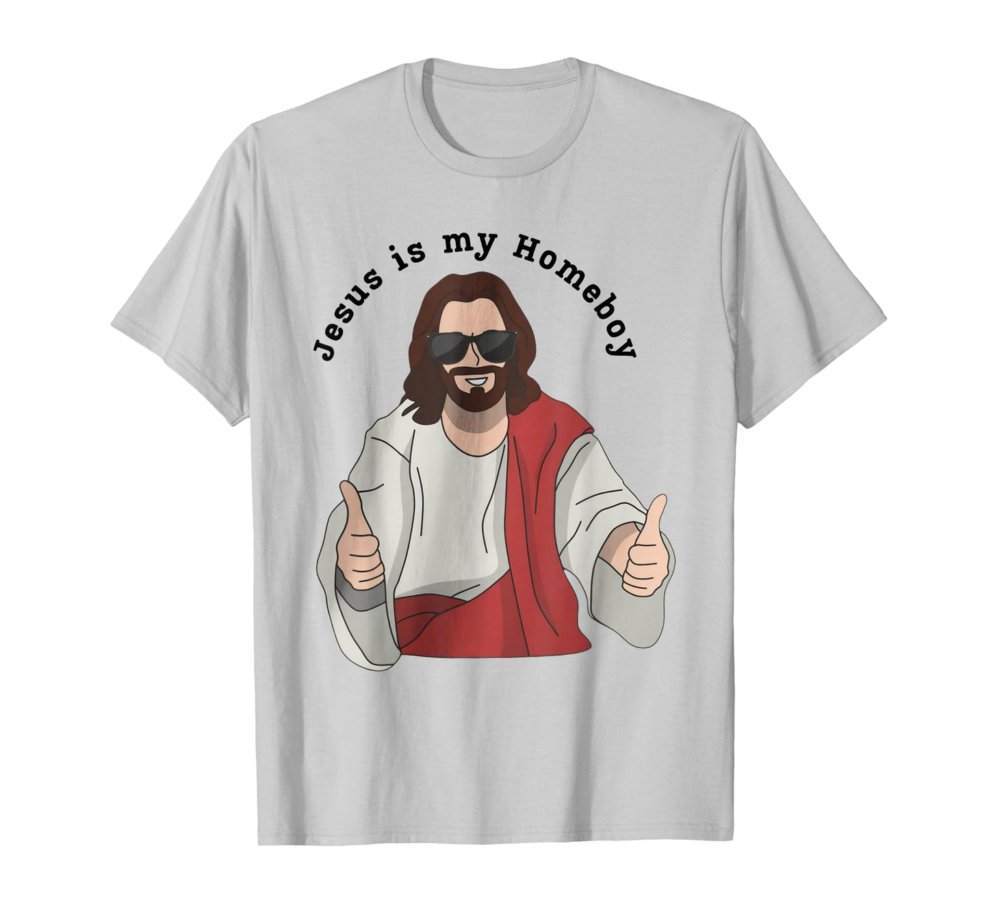 Jesus is My Homeboy Funny Christian T-Shirt