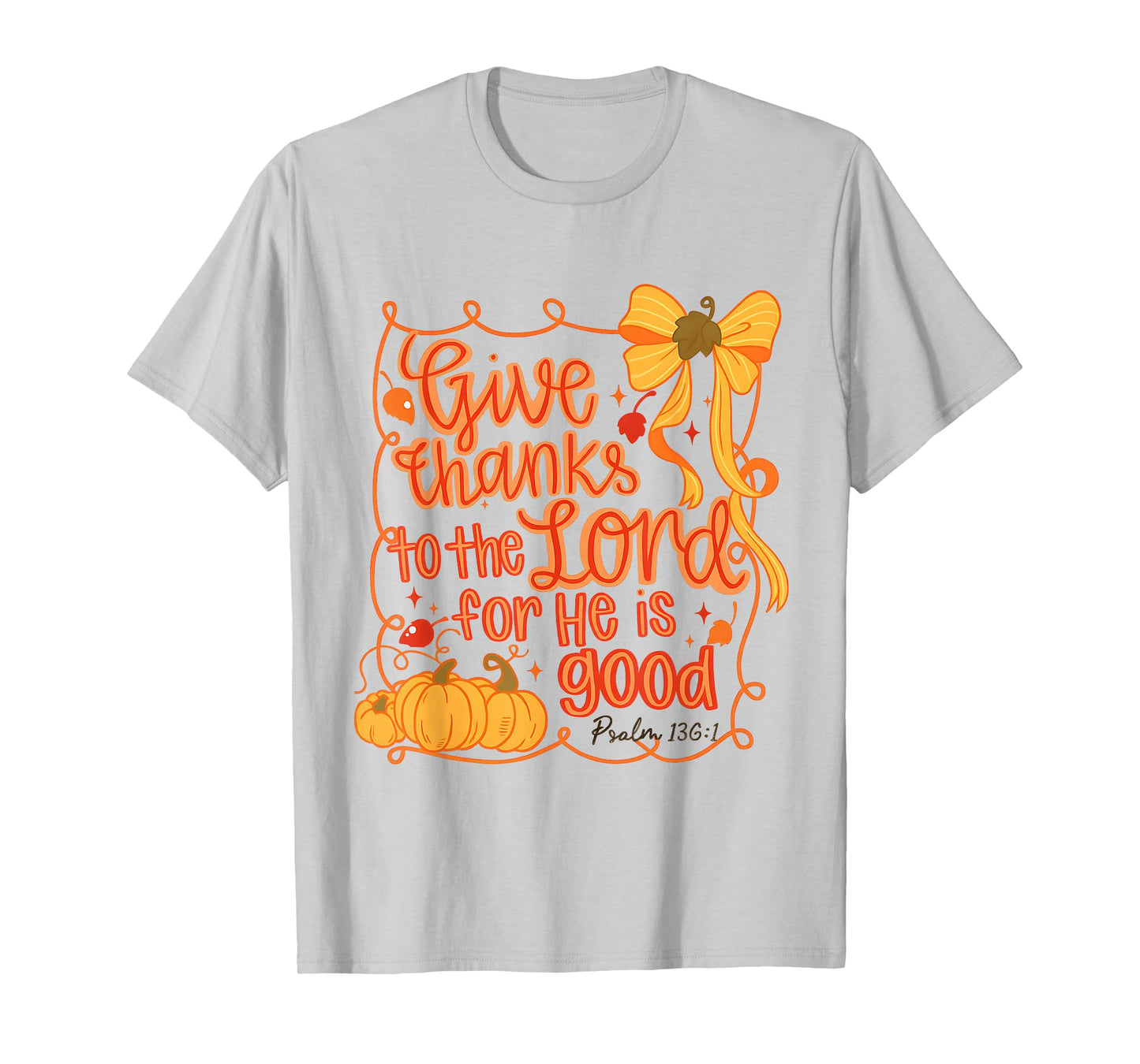 Pumpkin Coquette Give Thanks to The Lord for He is Good T-Shirt