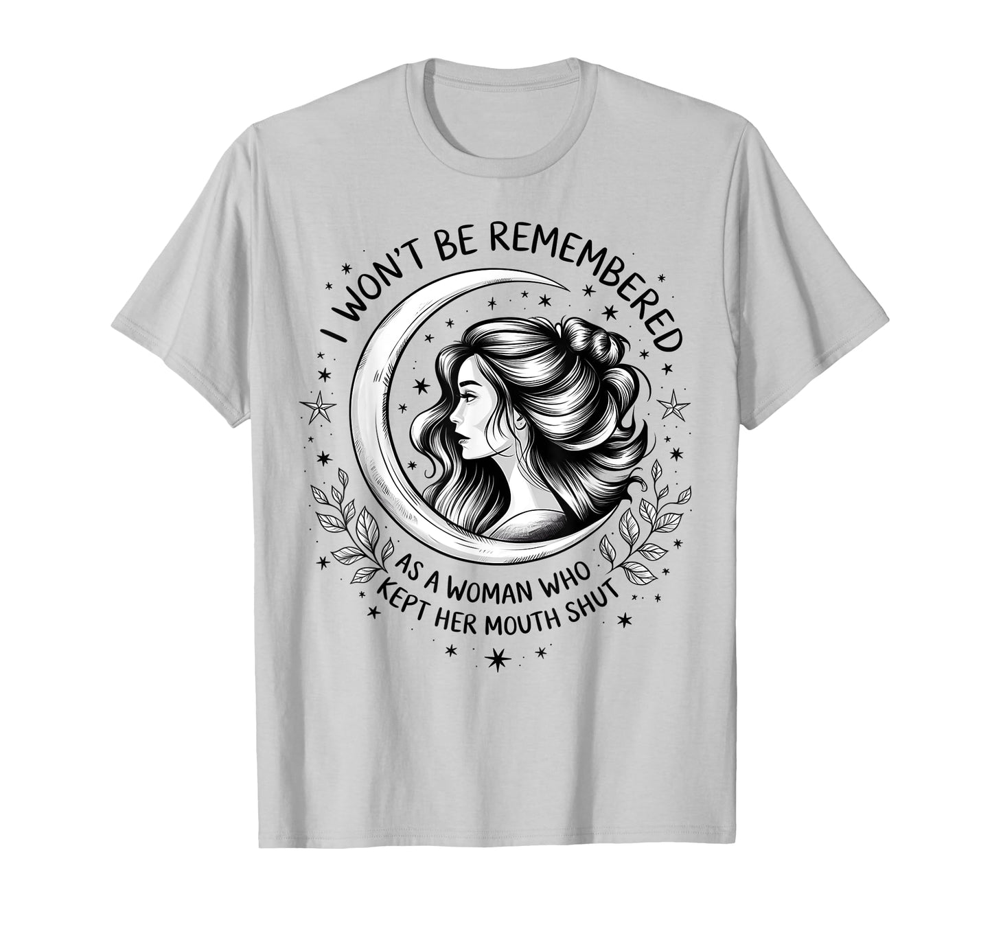 I Won't Be Remembered As A Woman Who Kept Her Feminist T-Shirt