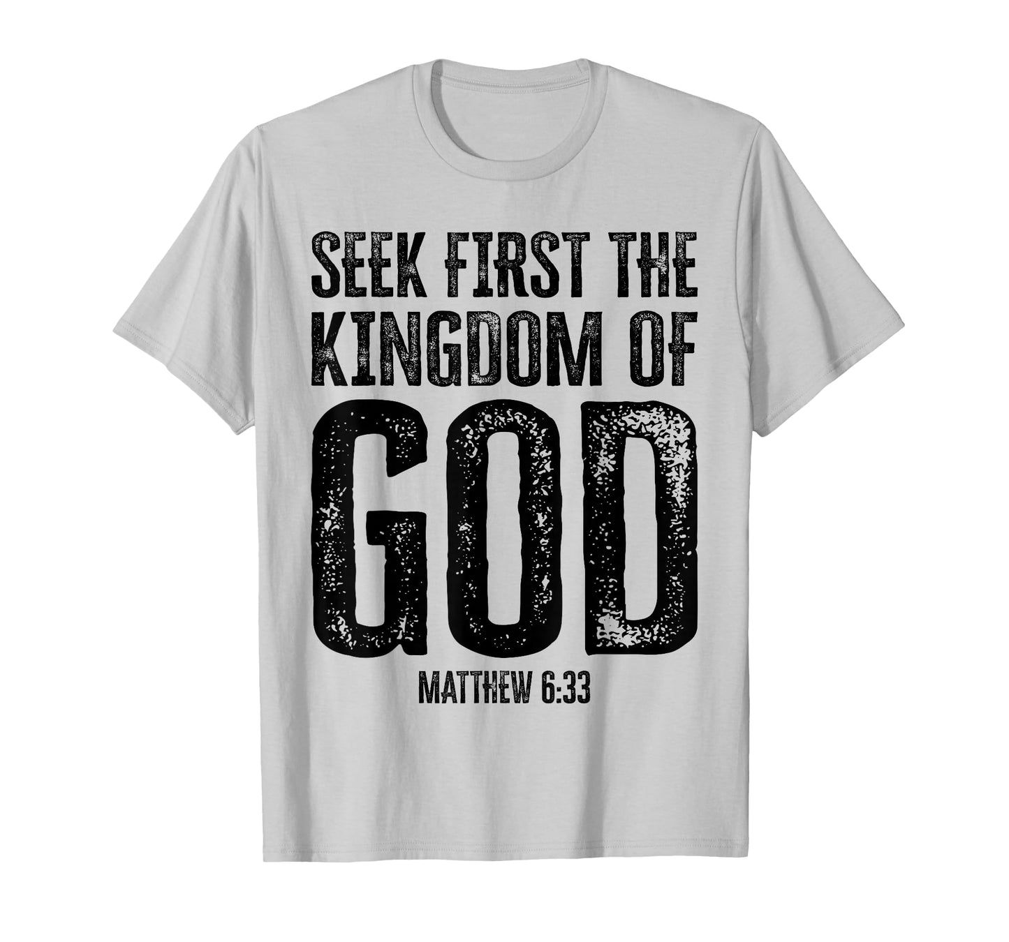 Bible Verse Seek First The Kingdom of GOD Christian T-Shirt