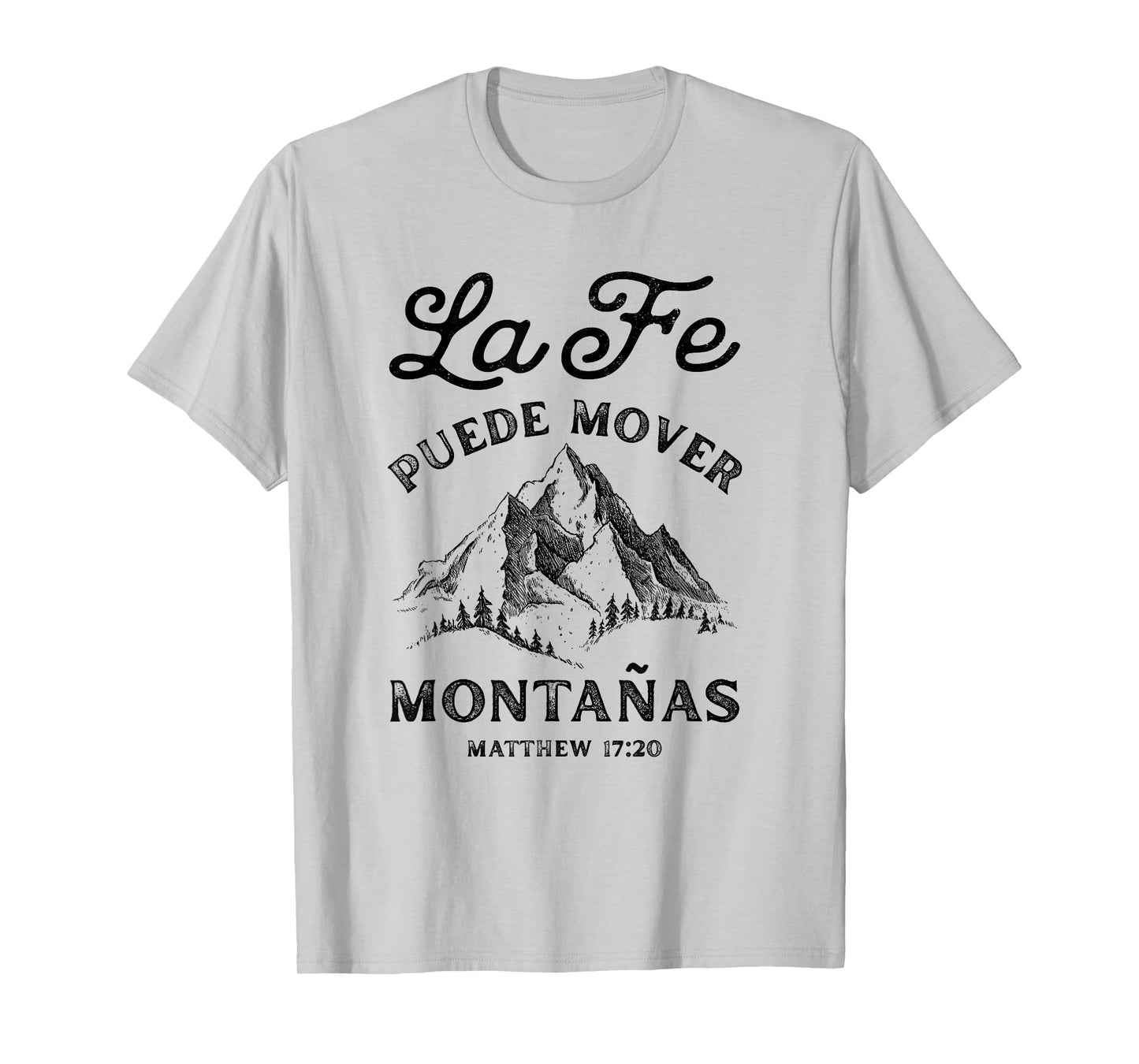 Faith Can Move Mountains Matthew 17:20 Spanish Cristianos T-Shirt