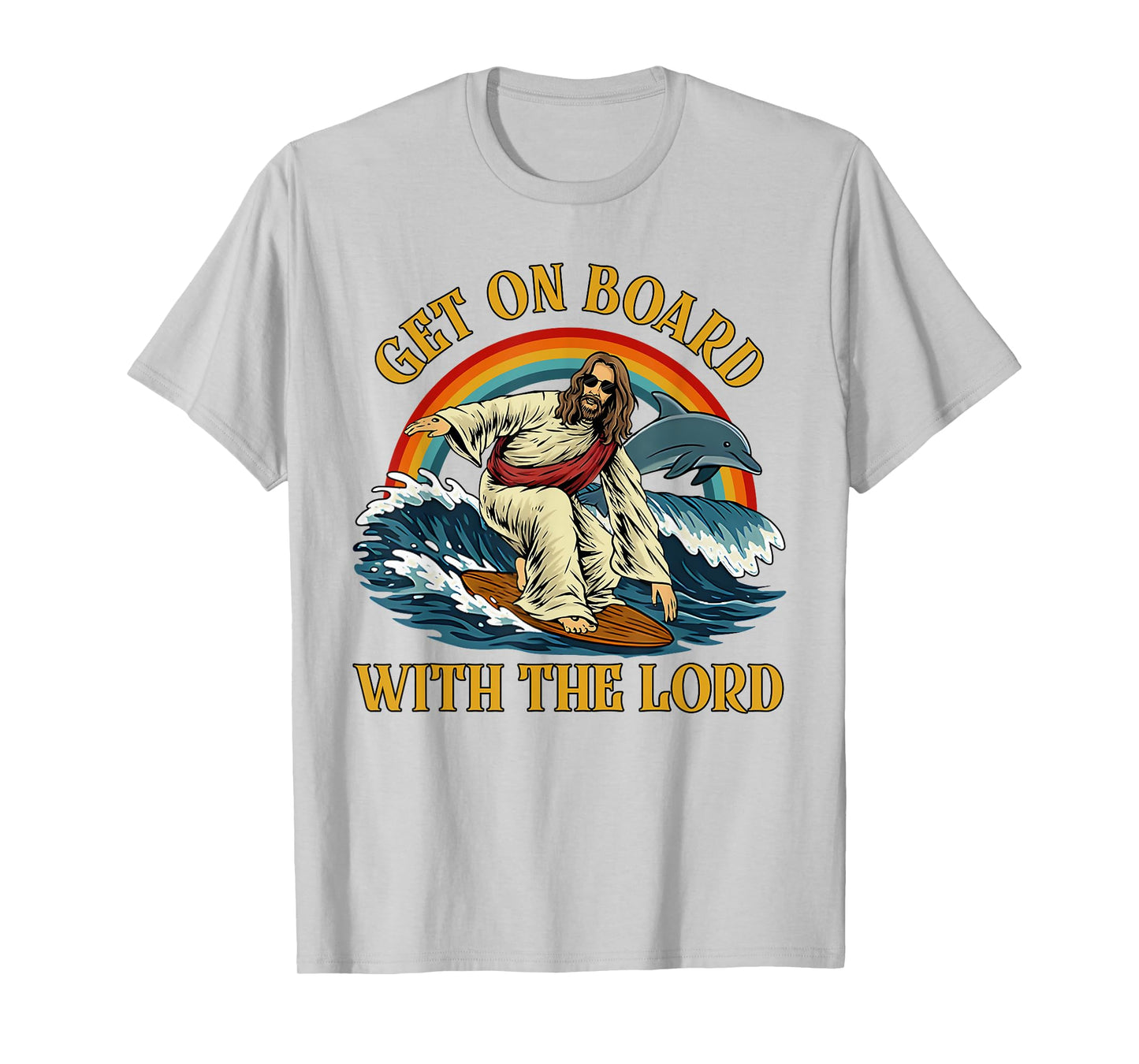 Jesus Get On Board With The Lord Spiritual T-Shirt