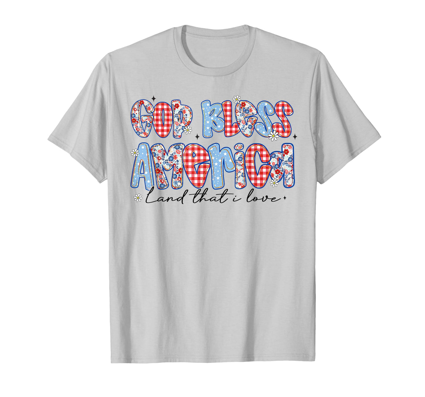 God Bless The USA Land That I Love Floral 4th July America T-Shirt