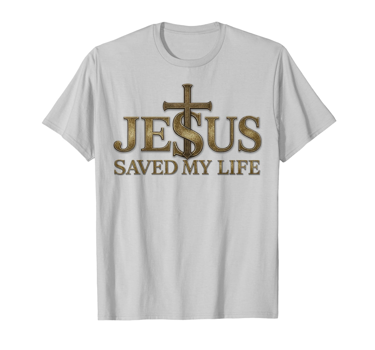 Jesus Saved My Life Christian Cross God Faith Bible Pray T-Shirt