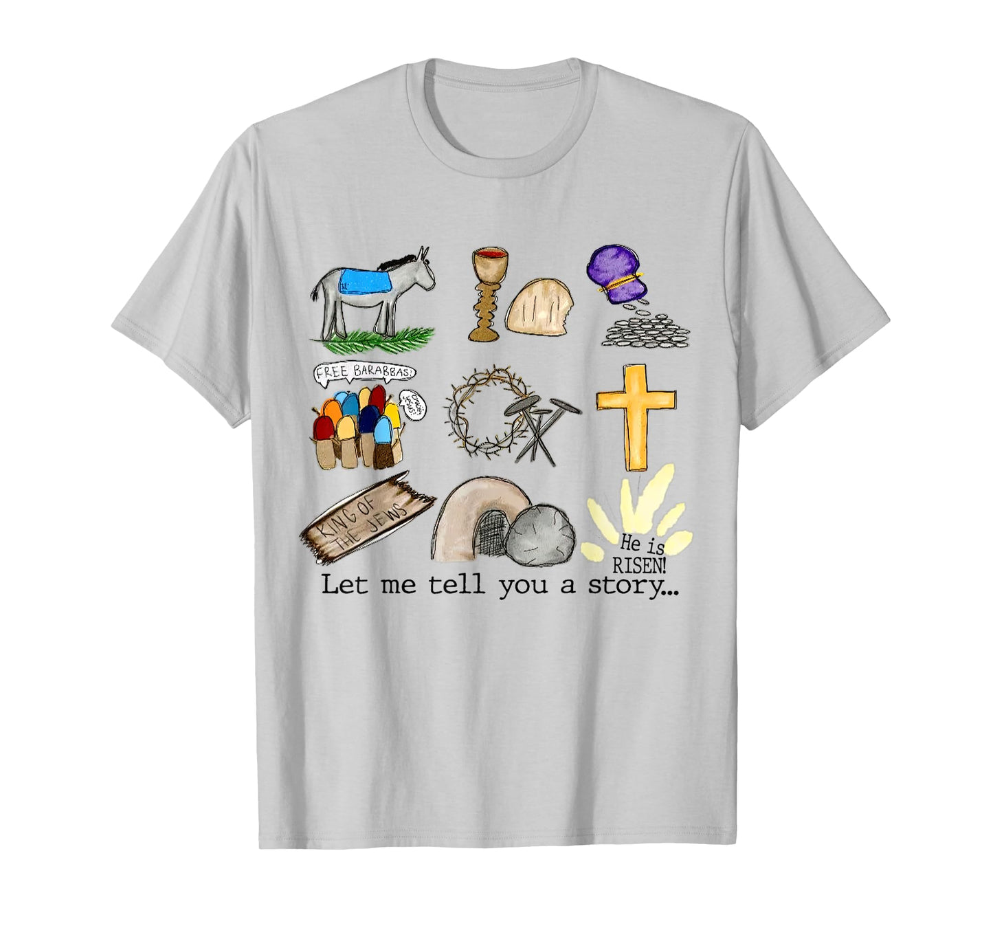 Let Me Tell You A Story, He Is Risen, Easter Is For Jesus T-Shirt