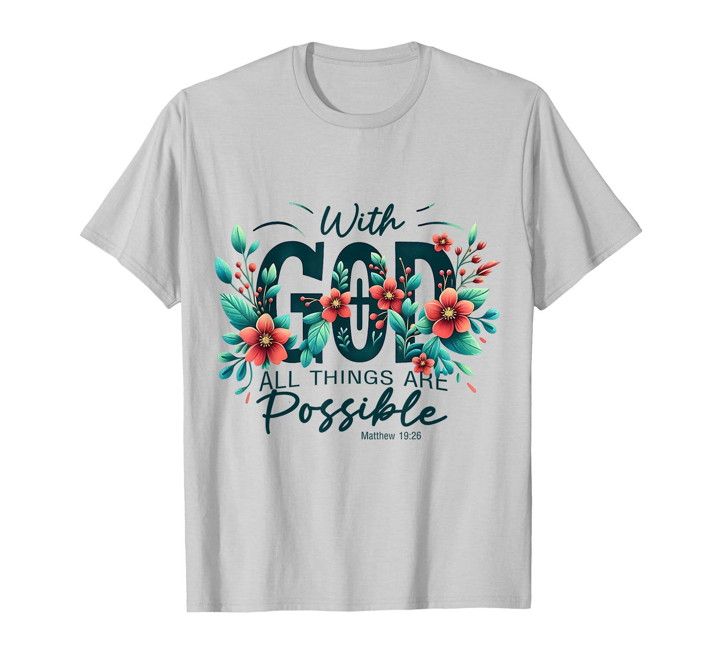 with God All Things are Possible Bible Gospel T-Shirt