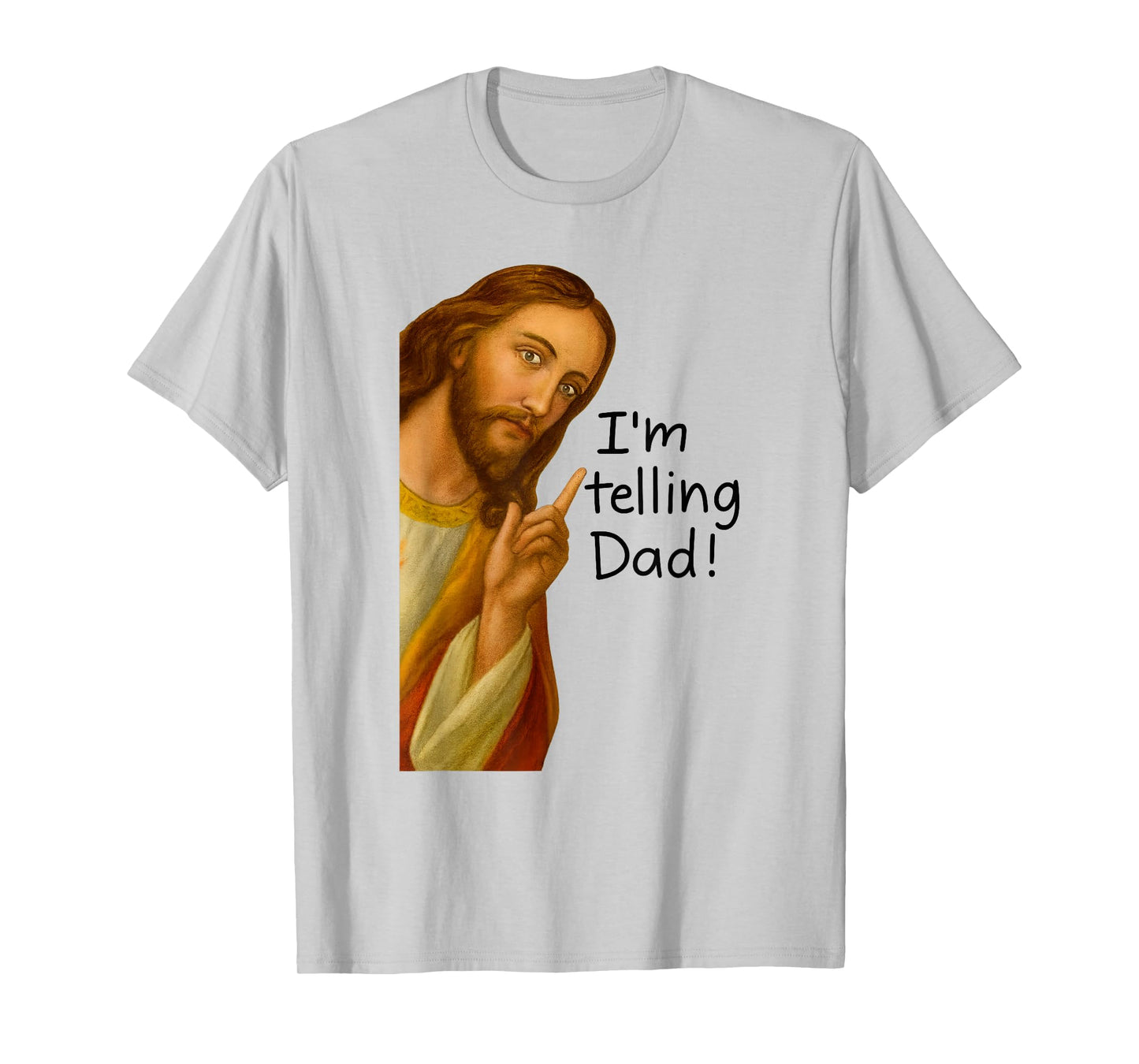 Im Telling Dad Jesus Meme T-Shirt