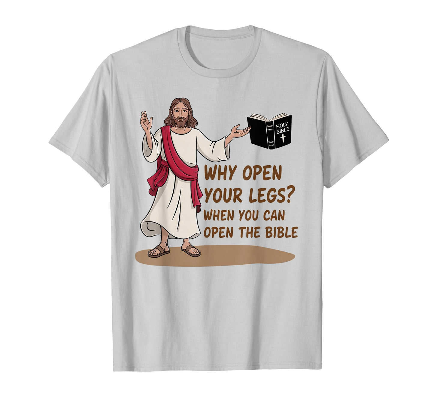 Groovy Jesus Why Open Your Legs When You Can Open The Bible T-Shirt
