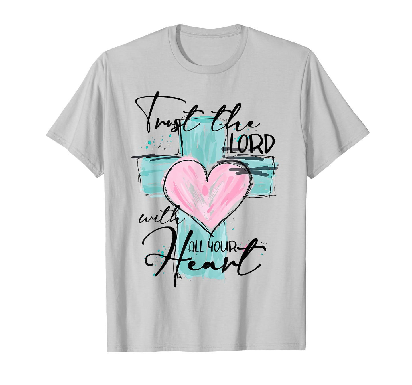 Trust The Lord With All Your Heart Christian Bible Cross T-Shirt