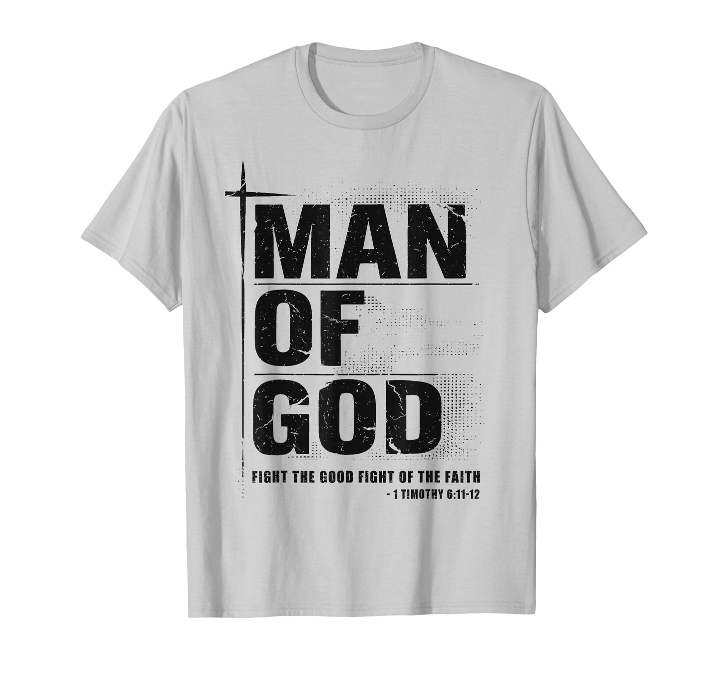 Man of God Christian Dad Bible Verse Timothy 6 11 Grunge T-Shirt